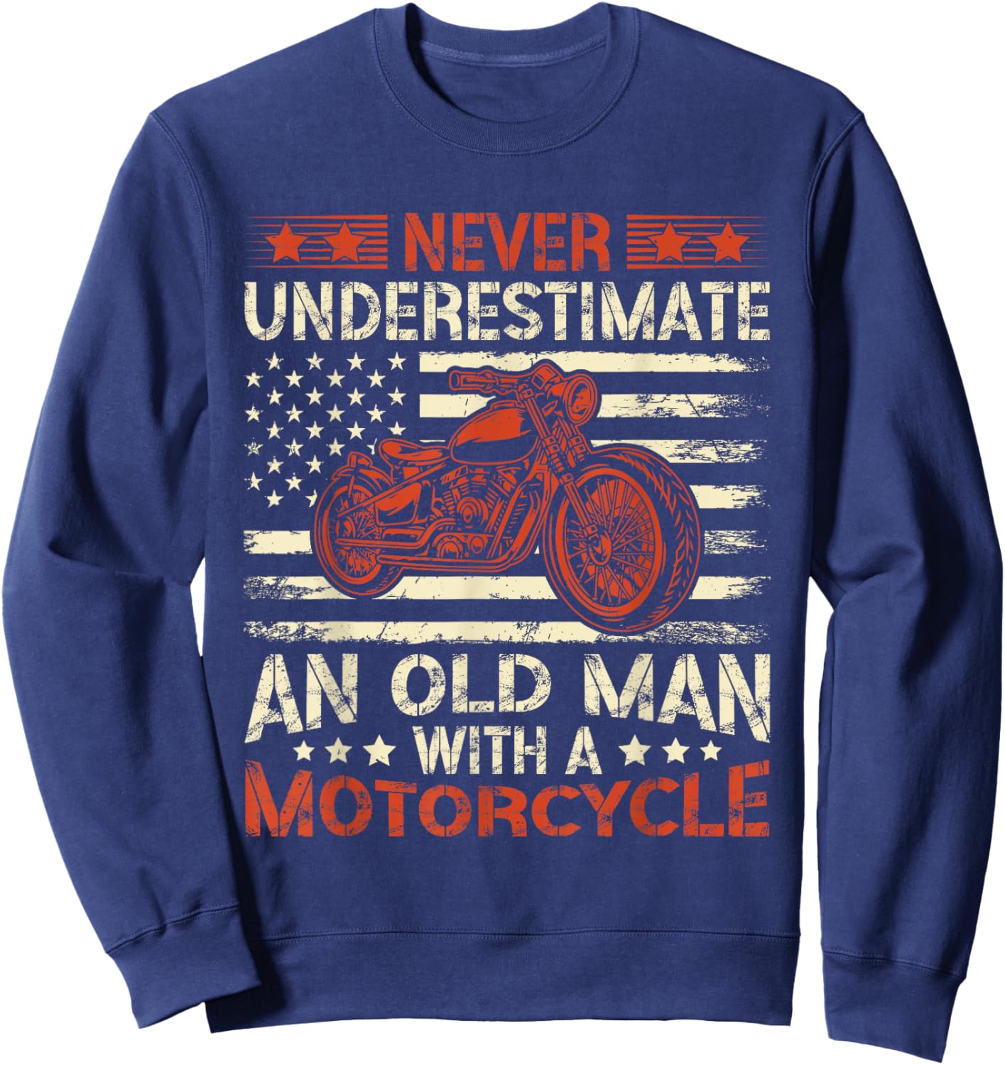 Never Underestimate An Old Man With A Motorcycle USA Flag Sweatshirt - Sweatshirt | Navy