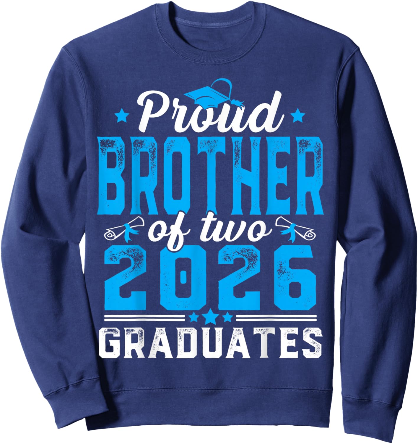 Proud Brother of Two 2026 Graduates Twins Graduation Sweatshirt - Sweatshirt | Navy