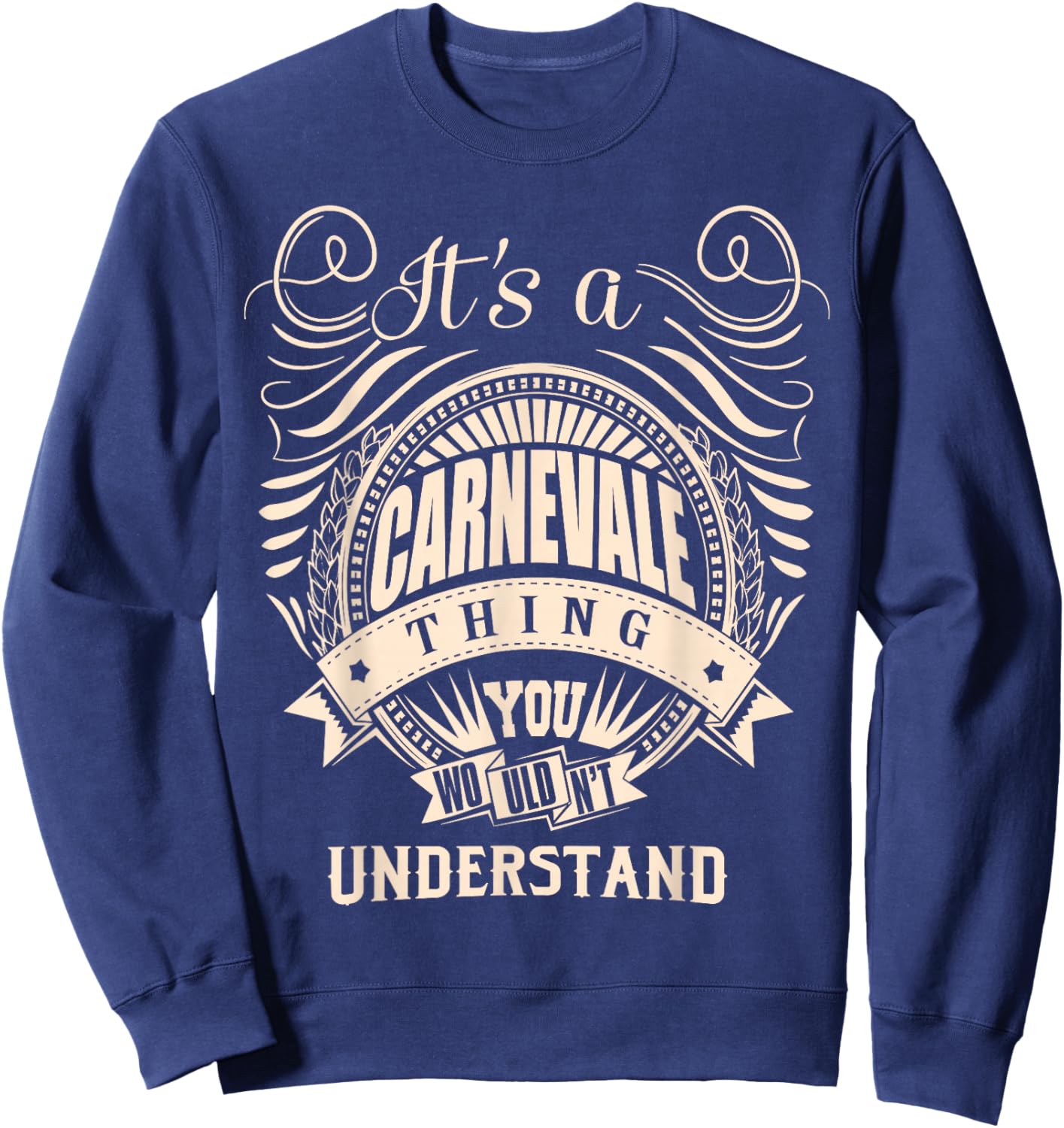 It's a CARNEVALE thing you wouldn't understand Gift Sweatshirt - Sweatshirt | Navy
