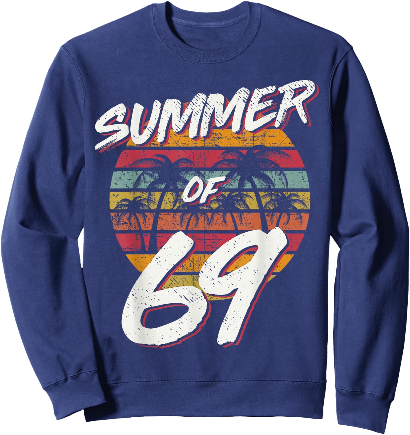 55th Birthday T Shirt Summer of 69 Gift Mom Daddy Sweatshirt - Sweatshirt | Navy