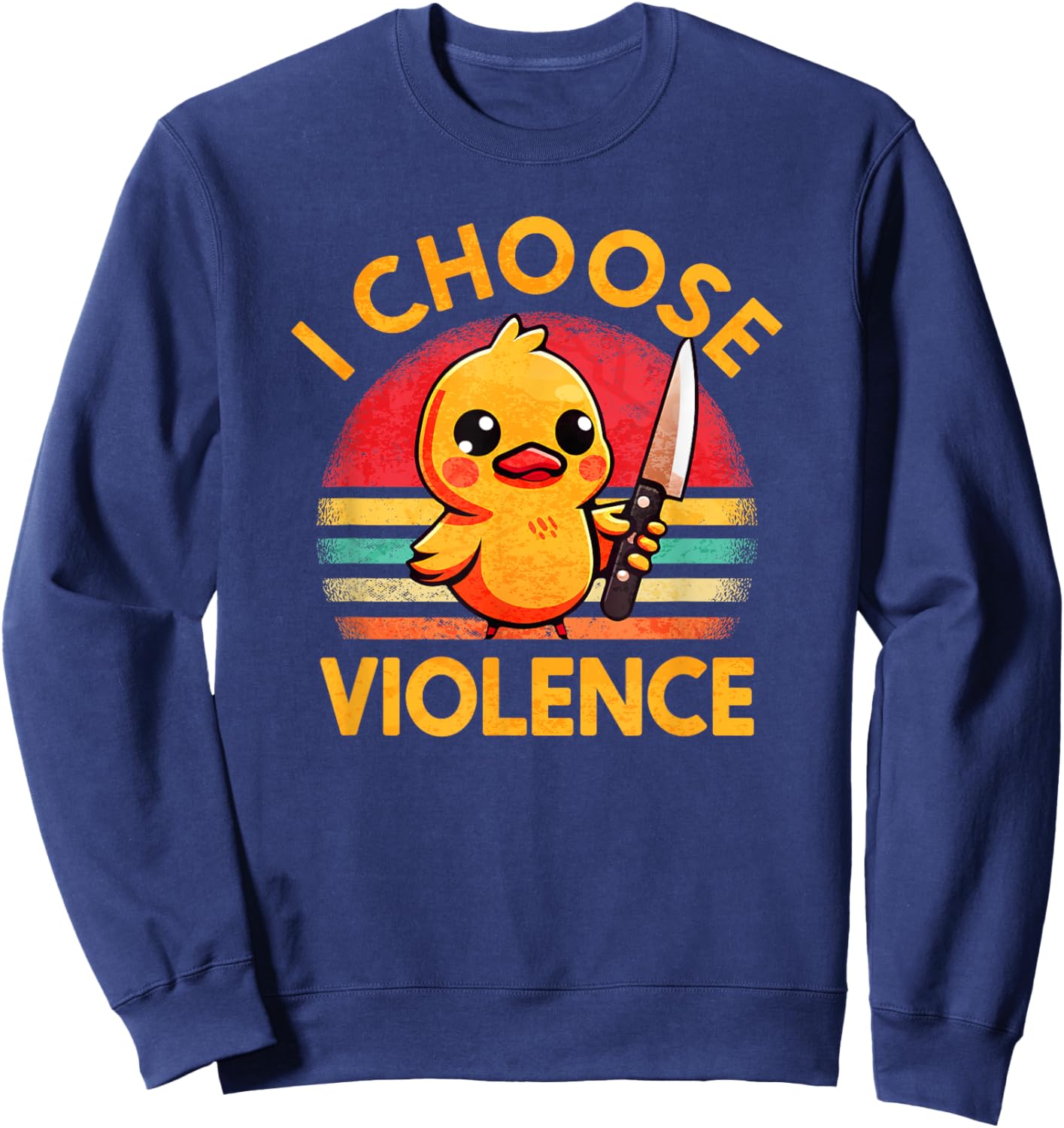 I Choose Violence Today Duck Irony And Sarcasm Funny Duck Sweatshirt - Sweatshirt | Navy