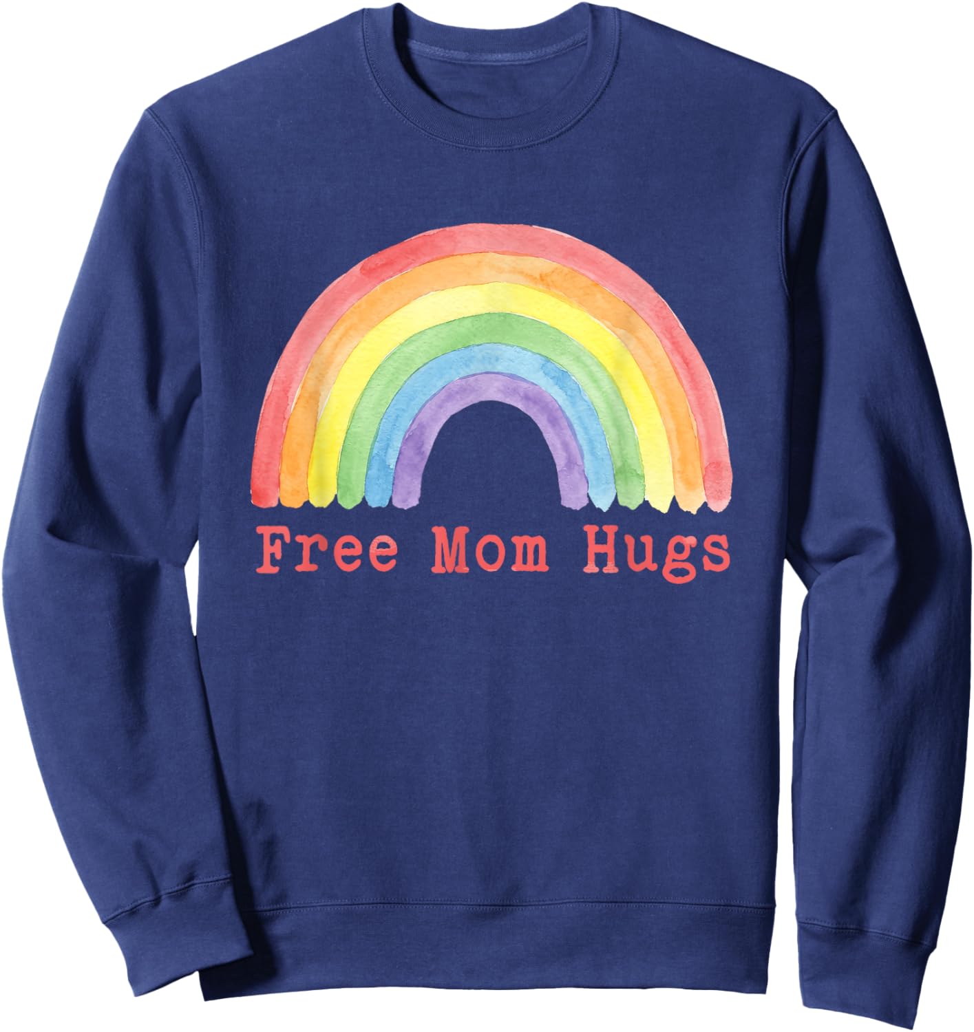 Free Mom Hugs Pride Month Rainbow Gay Lesbian LGBTQ Ally Mom Sweatshirt - Sweatshirt | Navy