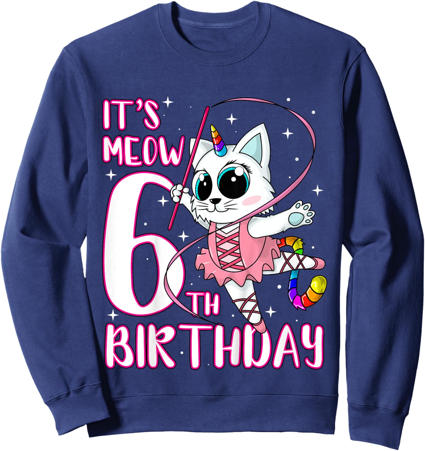 Its Meow 6th Birthday Caticorn Unicorn Kittycorn Girls Gift Sweatshirt - Sweatshirt | Navy