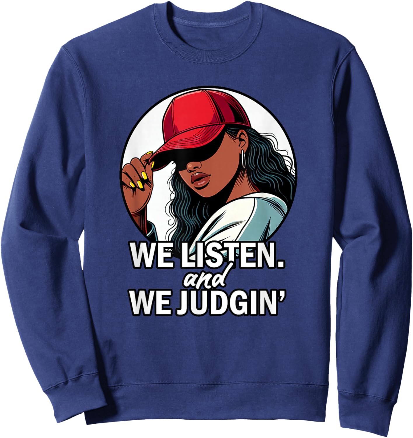 We Listen / Don't Judge Funny Social Media Meme Sweatshirt - Sweatshirt | Navy