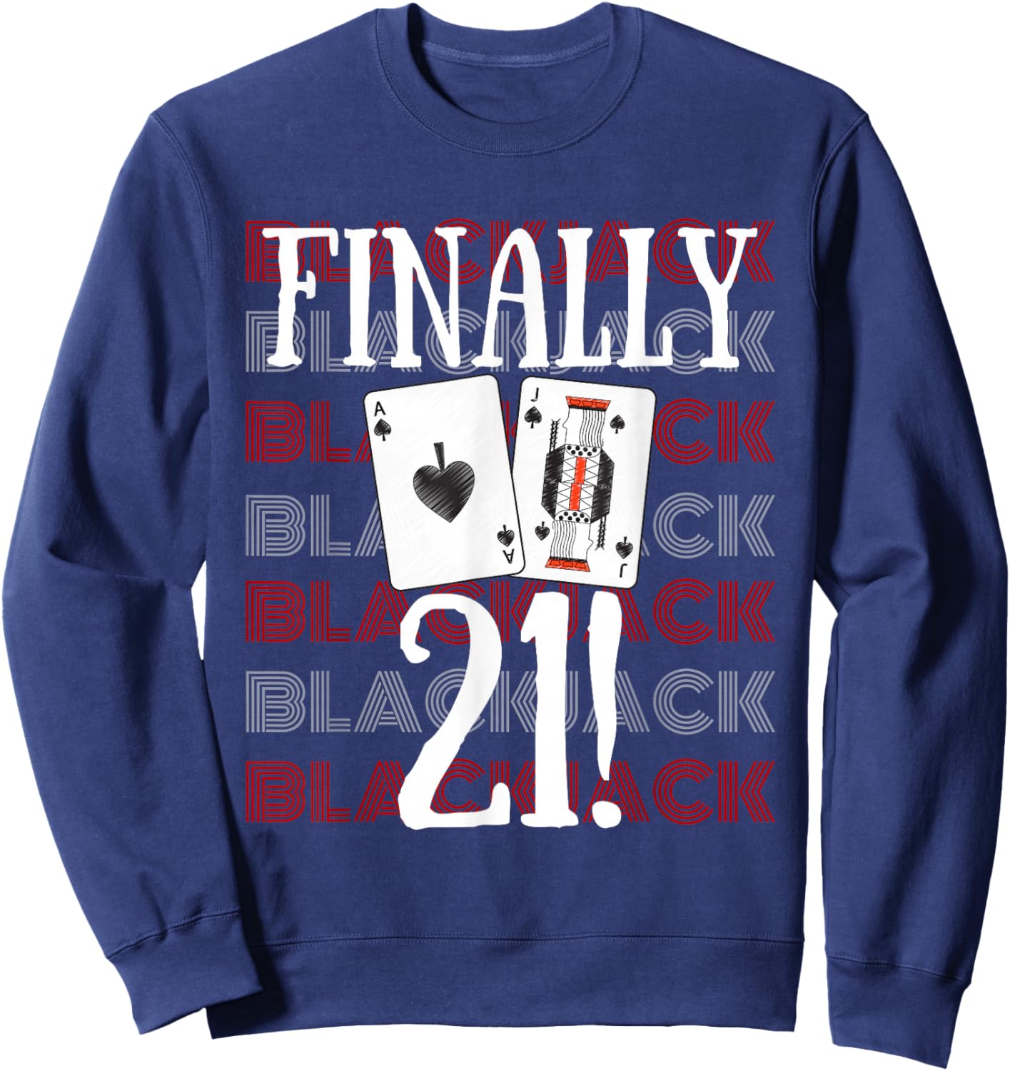 21st Birthday Las Vegas Casino Gambling Blackjack Sweatshirt - Sweatshirt | Navy