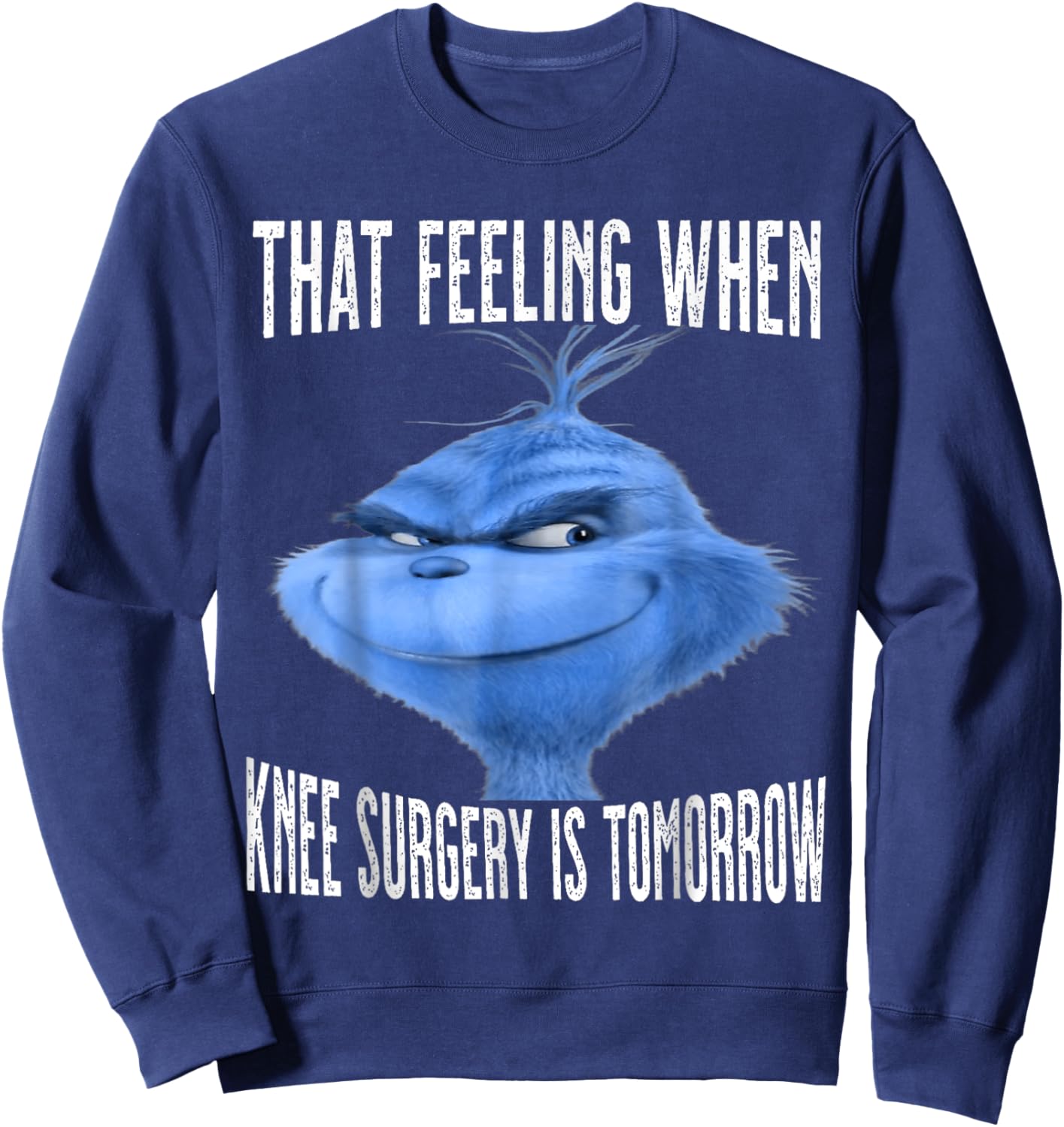 That Feeling When Knee Surgery Is Tomorrow Bird FUNNY Sweatshirt - Sweatshirt | Navy