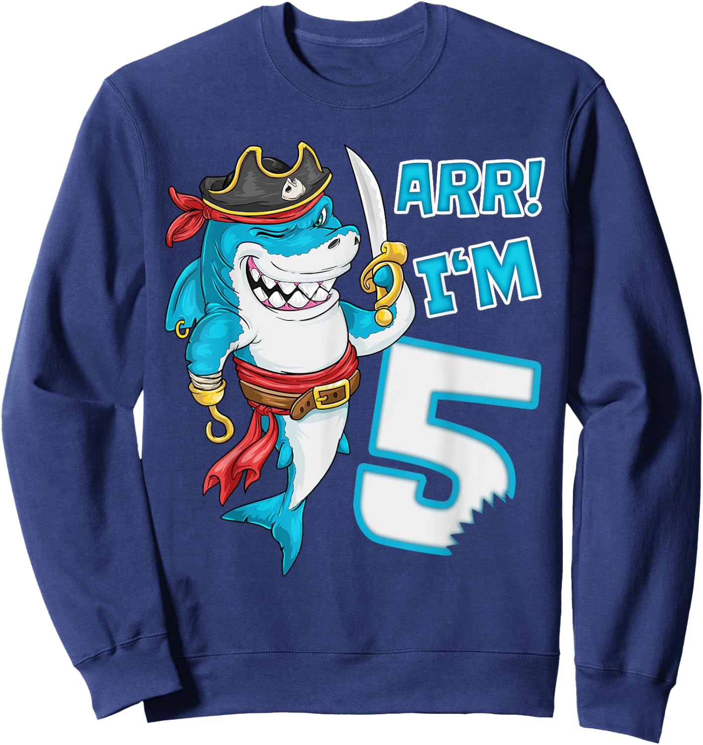 I'm 5 years Bday Shark pirate 5th Birthday boy pirate Party Sweatshirt - Sweatshirt | Navy