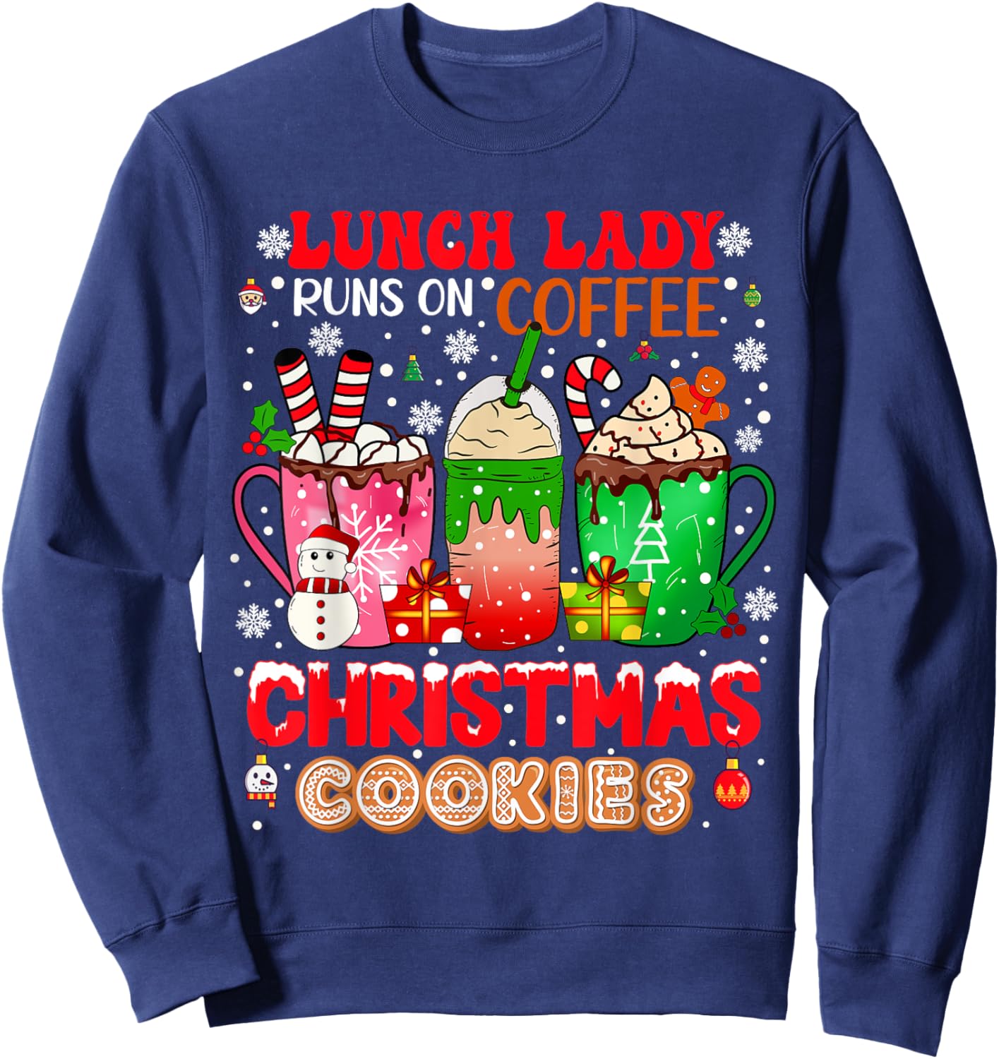 Lunch Lady Runs On Coffee Christmas Cookies Proud Job Sweatshirt - Sweatshirt | Navy