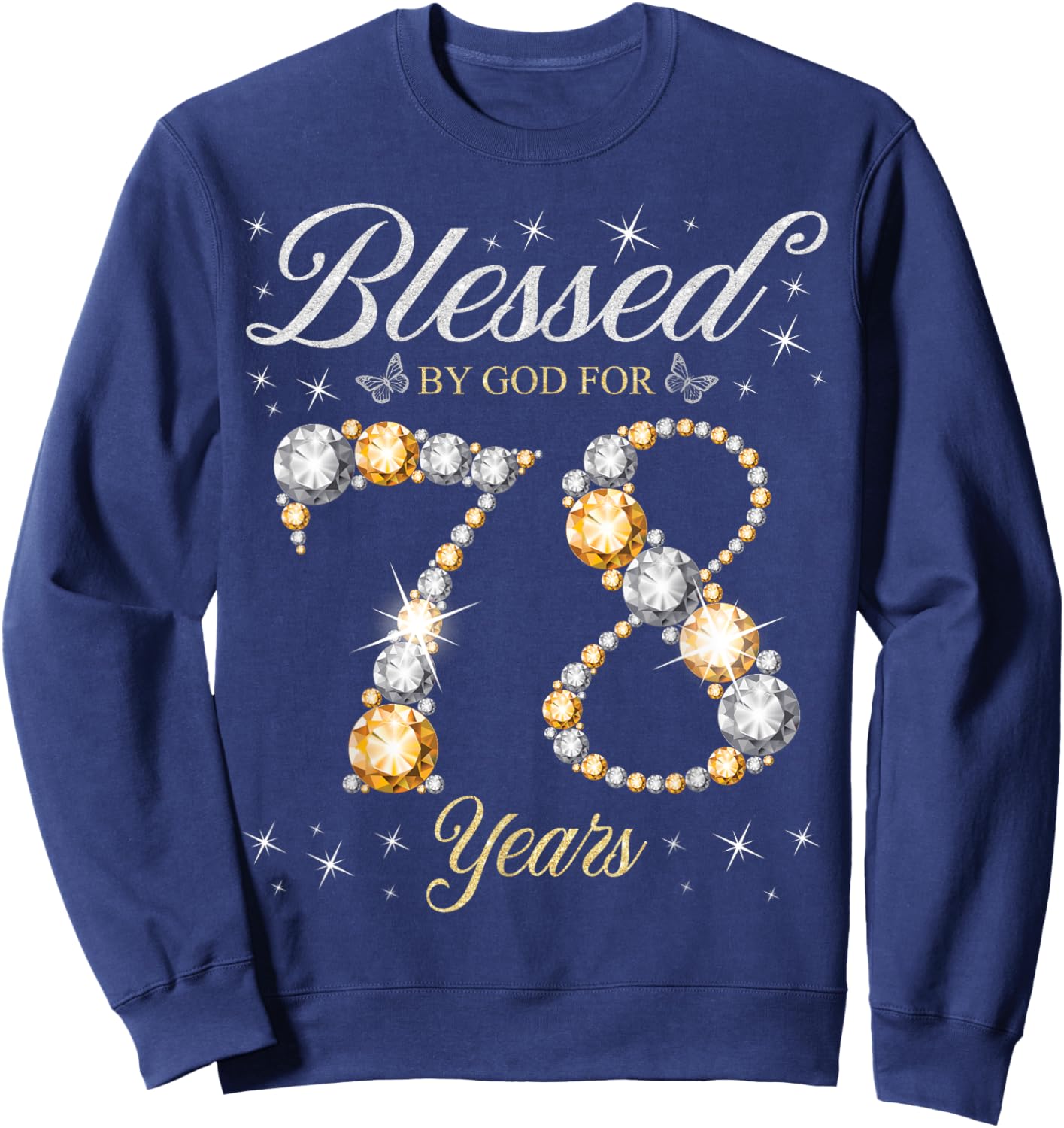 Blessed By God For 78 Years Old 78th Birthday Party Sweatshirt - Sweatshirt | Navy