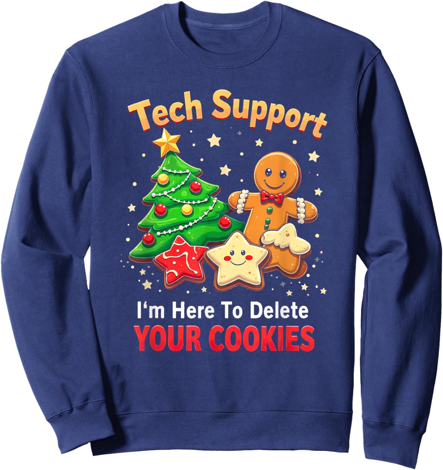 Tech Support I'm Here To Delete Your Cookies Men Funny IT Sweatshirt - Sweatshirt | Navy