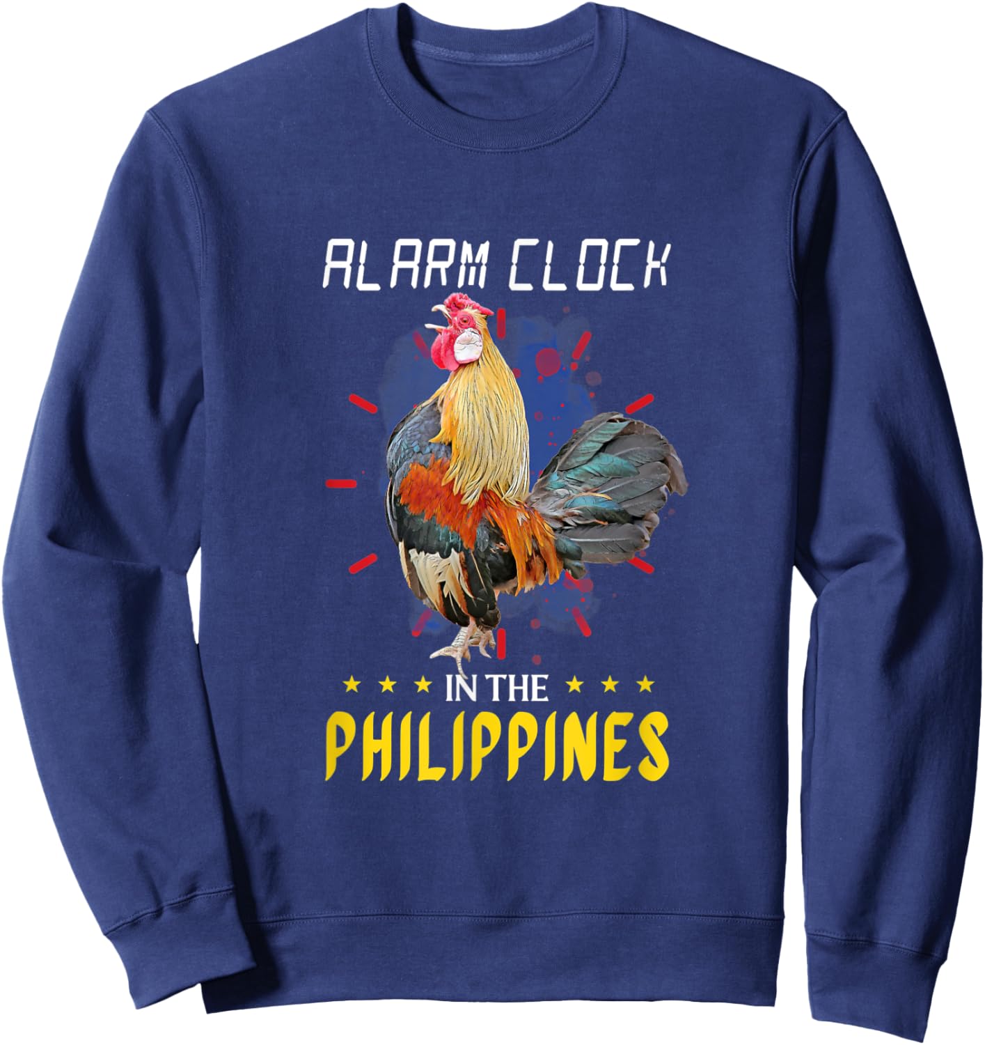 Funny Filipino Chicken Alarm Clock in the Philippines Pinoy Sweatshirt - Sweatshirt | Navy