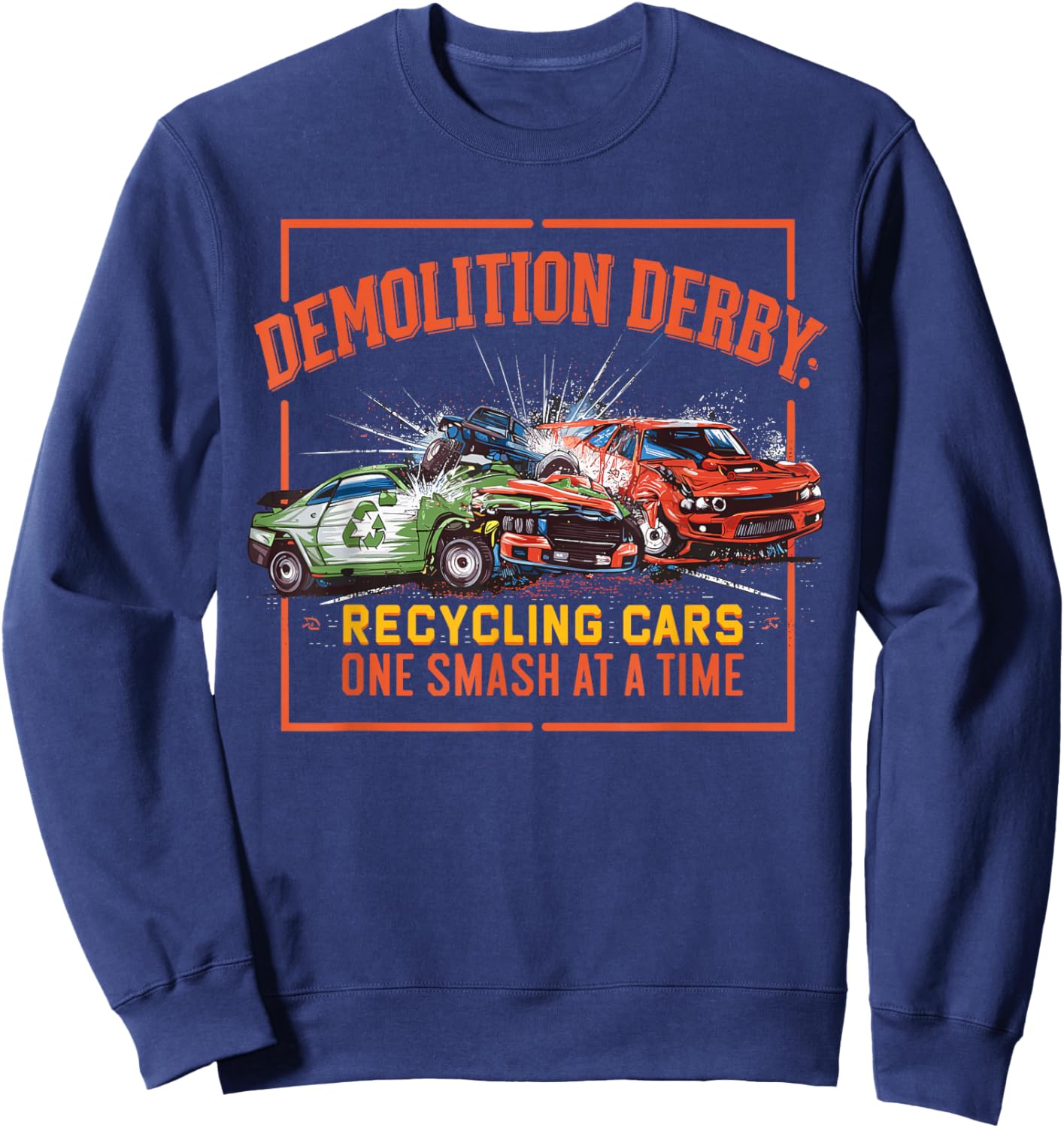 Demo Derby Demolition Derby Demolition Derby Lover Sweatshirt - Sweatshirt | Navy