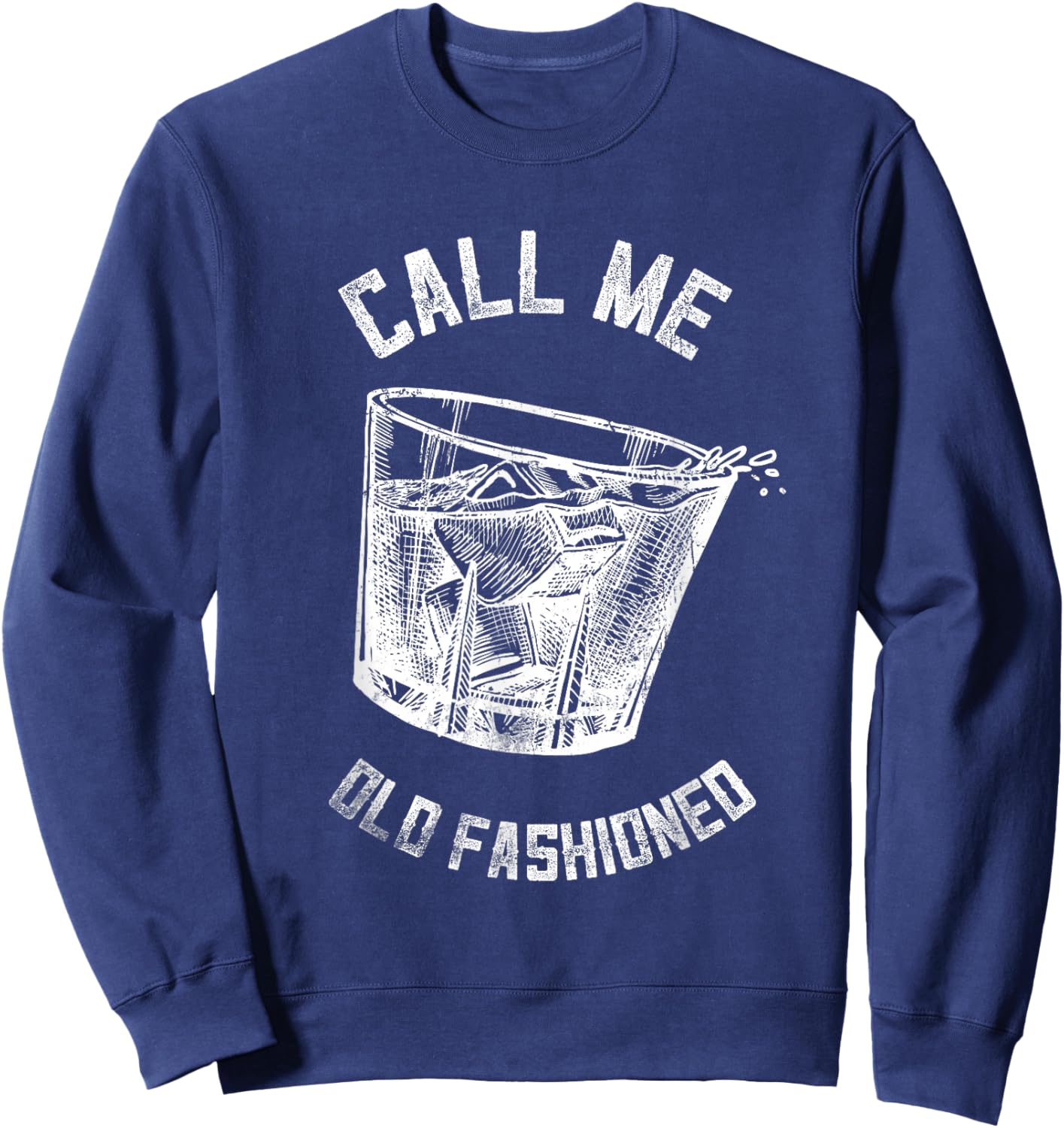 Call Me Old Fashioned Whiskey Funny Vintage Bourbon Sweatshirt - Sweatshirt | Navy