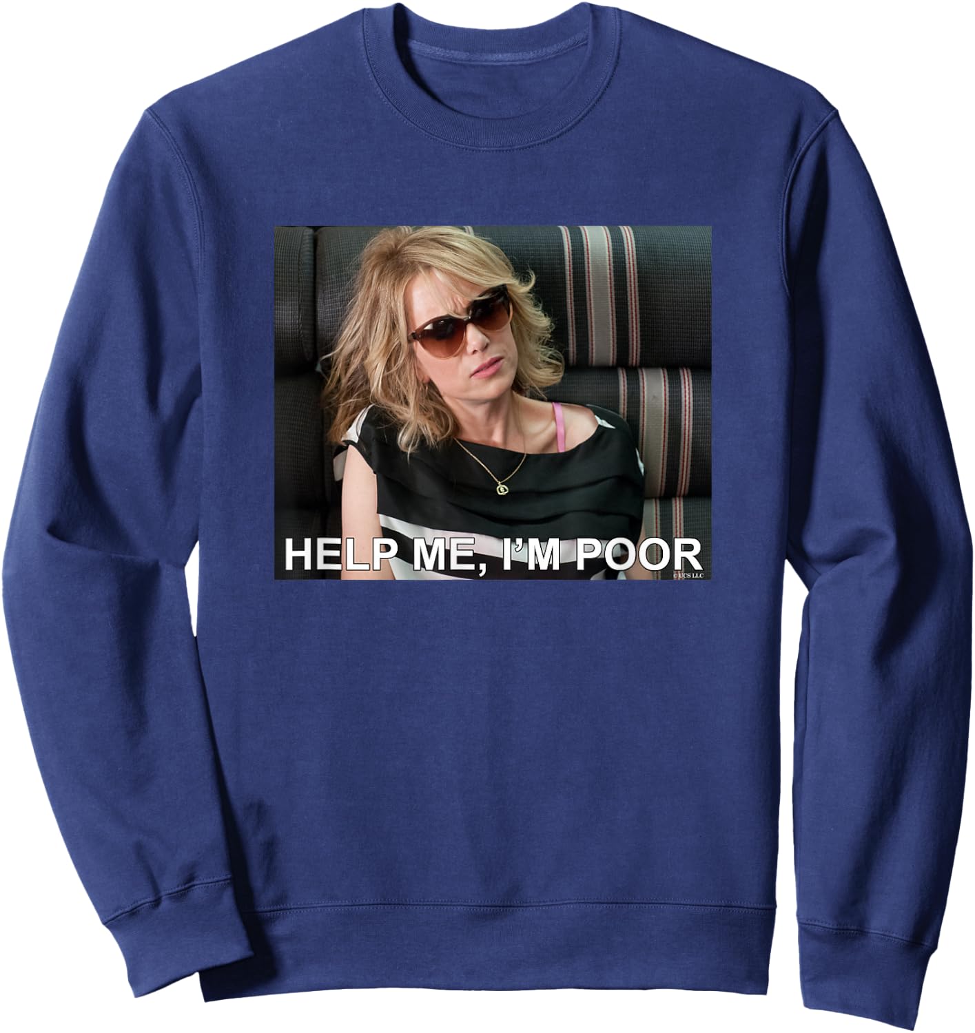 Bridesmaids Help Me I'm Poor Meme Sweatshirt - Sweatshirt | Navy