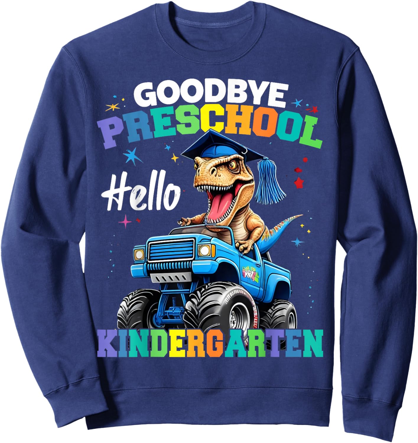 Goodbye Preschool Hello Kindergarten Graduation Boys Sweatshirt - Sweatshirt | Navy