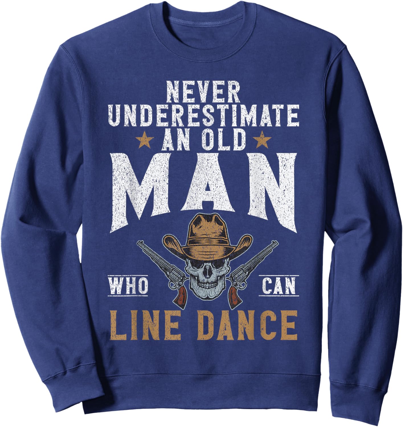 Never underestimate an old Man wo can Line Dance Sweatshirt - Sweatshirt | Navy