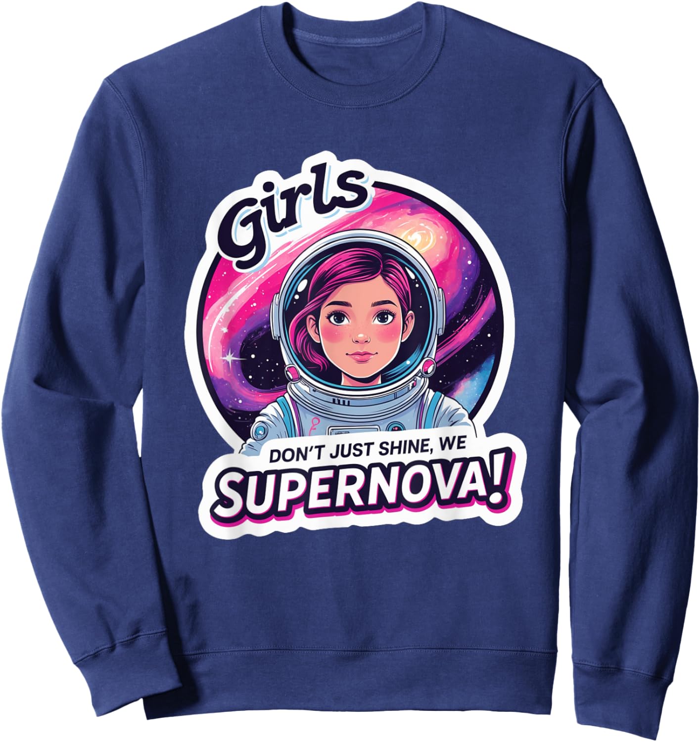 Girl Astronaut Female Inspiring Supernova Power Space Girls Sweatshirt - Sweatshirt | Navy