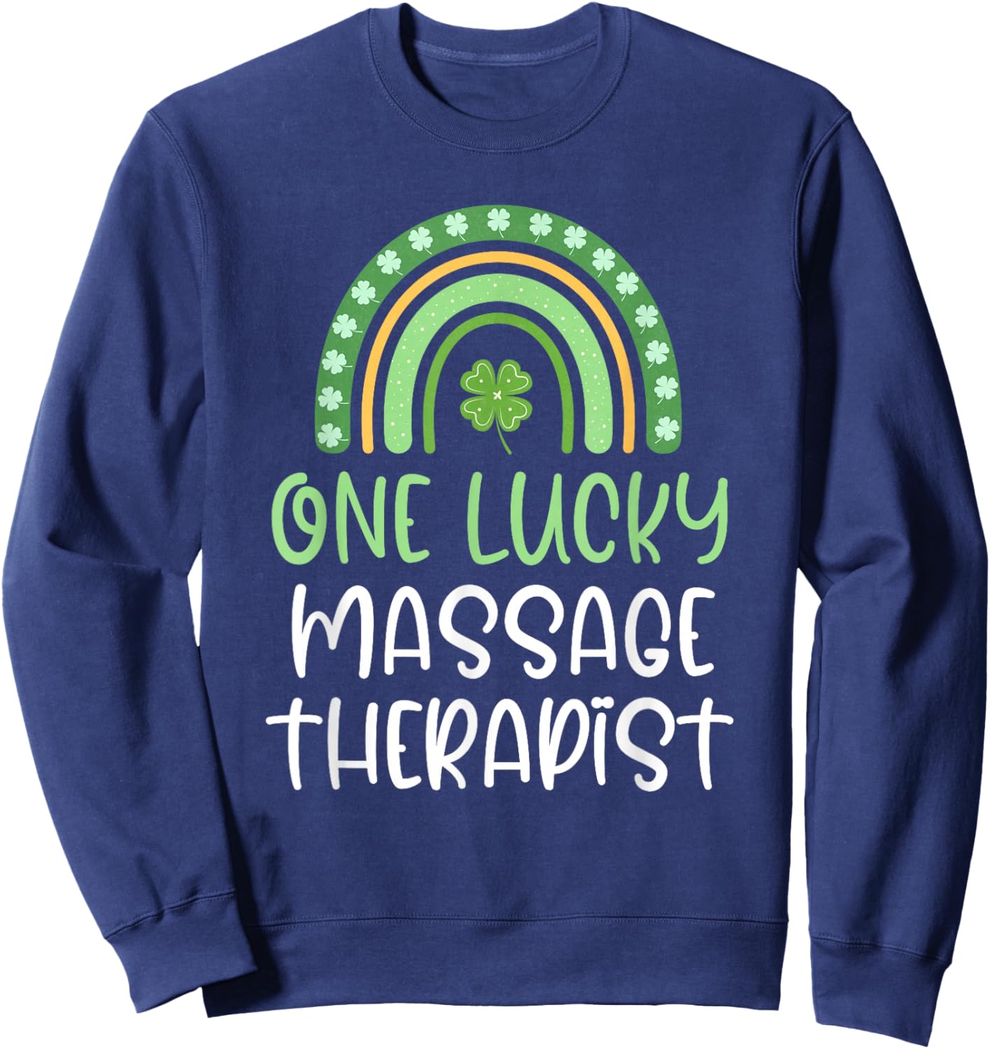 One Lucky Massage Therapist St. Patrick's Day Licensed LMT Sweatshirt - Sweatshirt | Navy