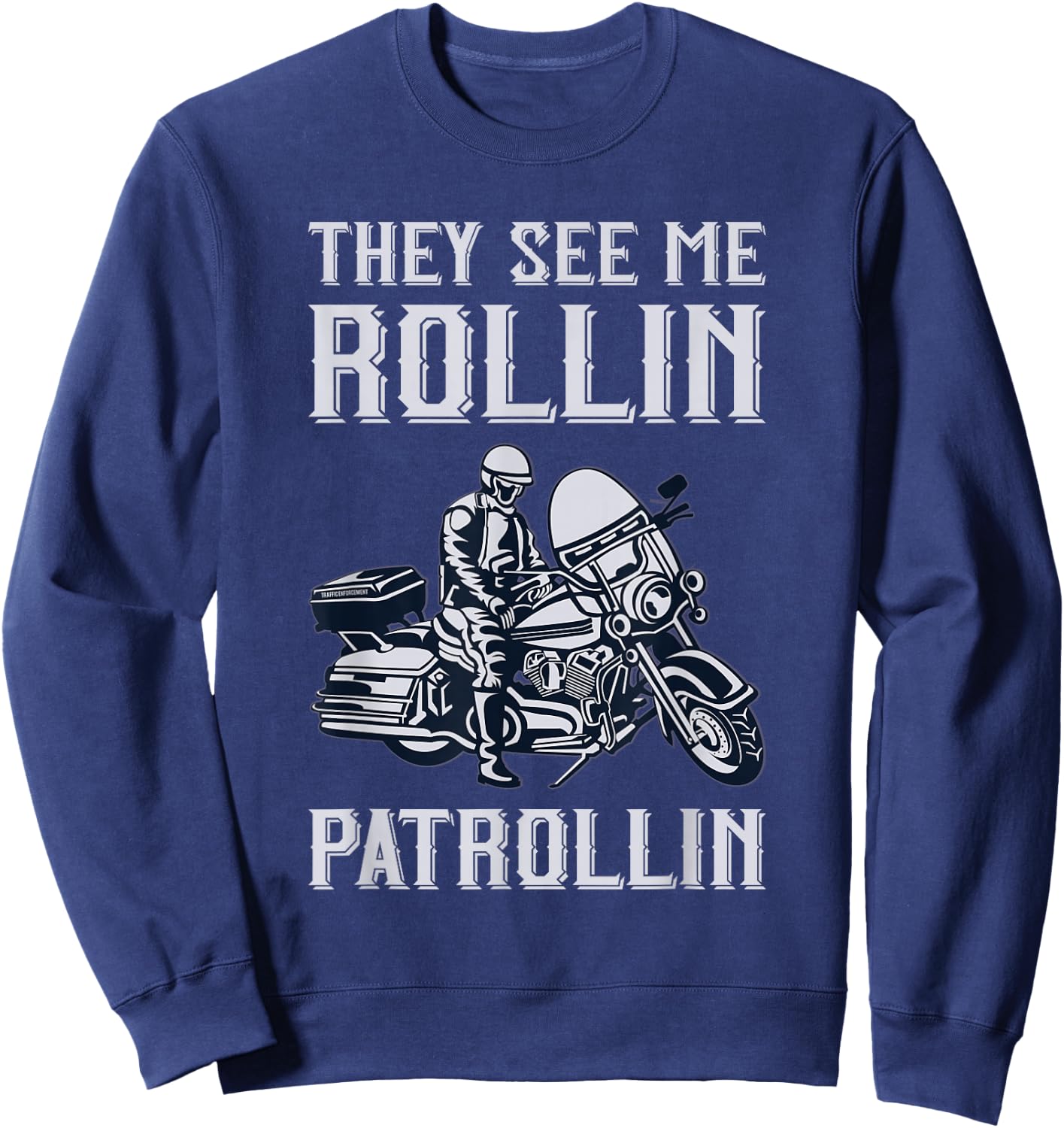 Rollin Patrollin Police and Motorbike Cop Sweatshirt - Sweatshirt | Navy