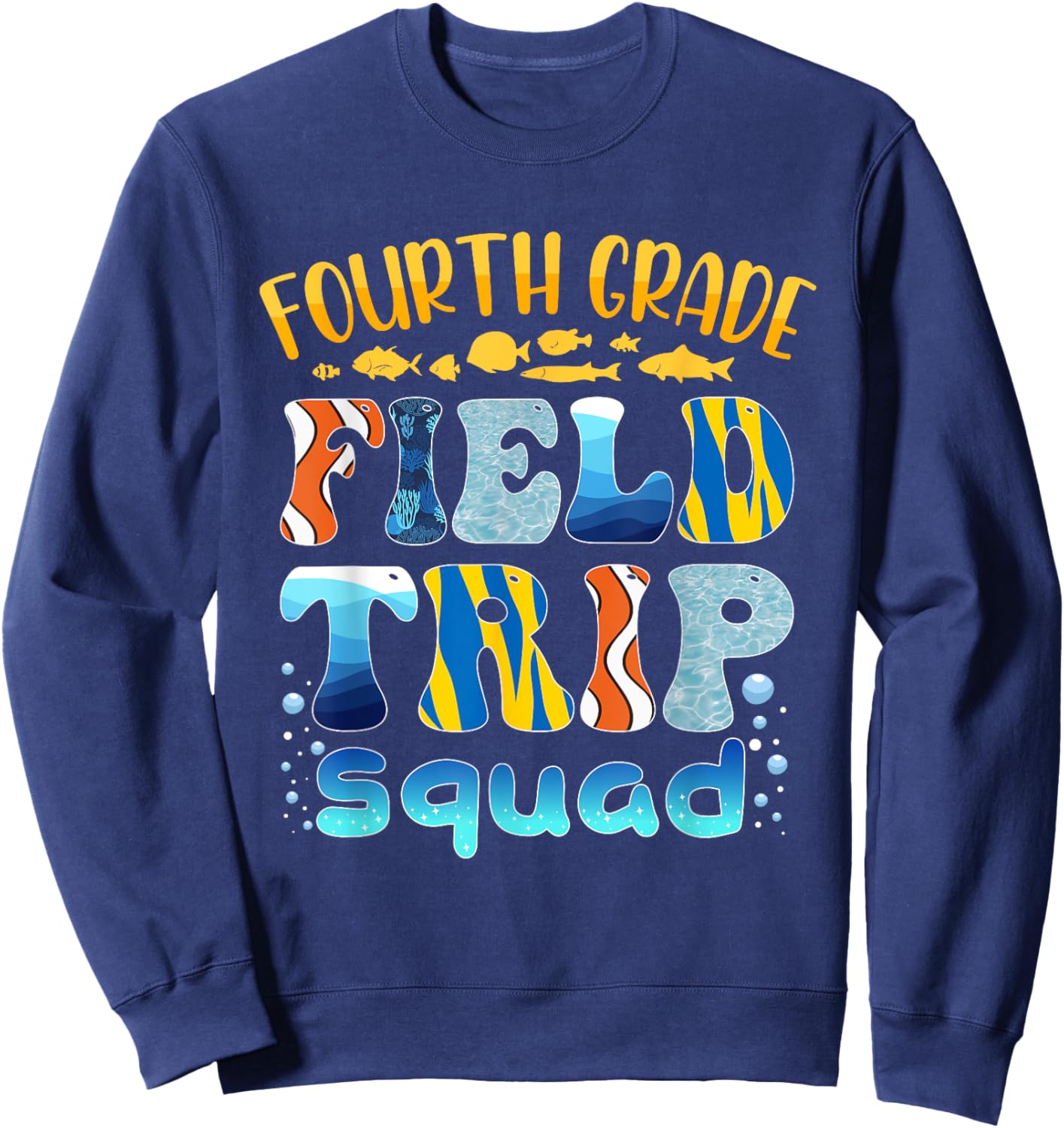 Aquarium Field Trip Squad Fourth Grade Teacher Kid Field Day Sweatshirt - Sweatshirt | Navy