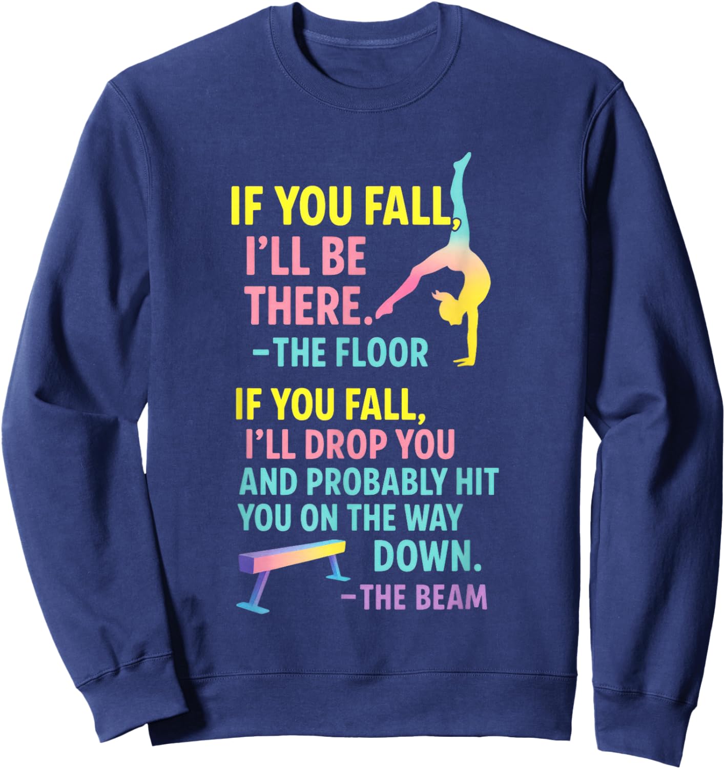 If You Fall I'll Be There - Funny Gymnastics Sayings Sweatshirt - Sweatshirt | Navy