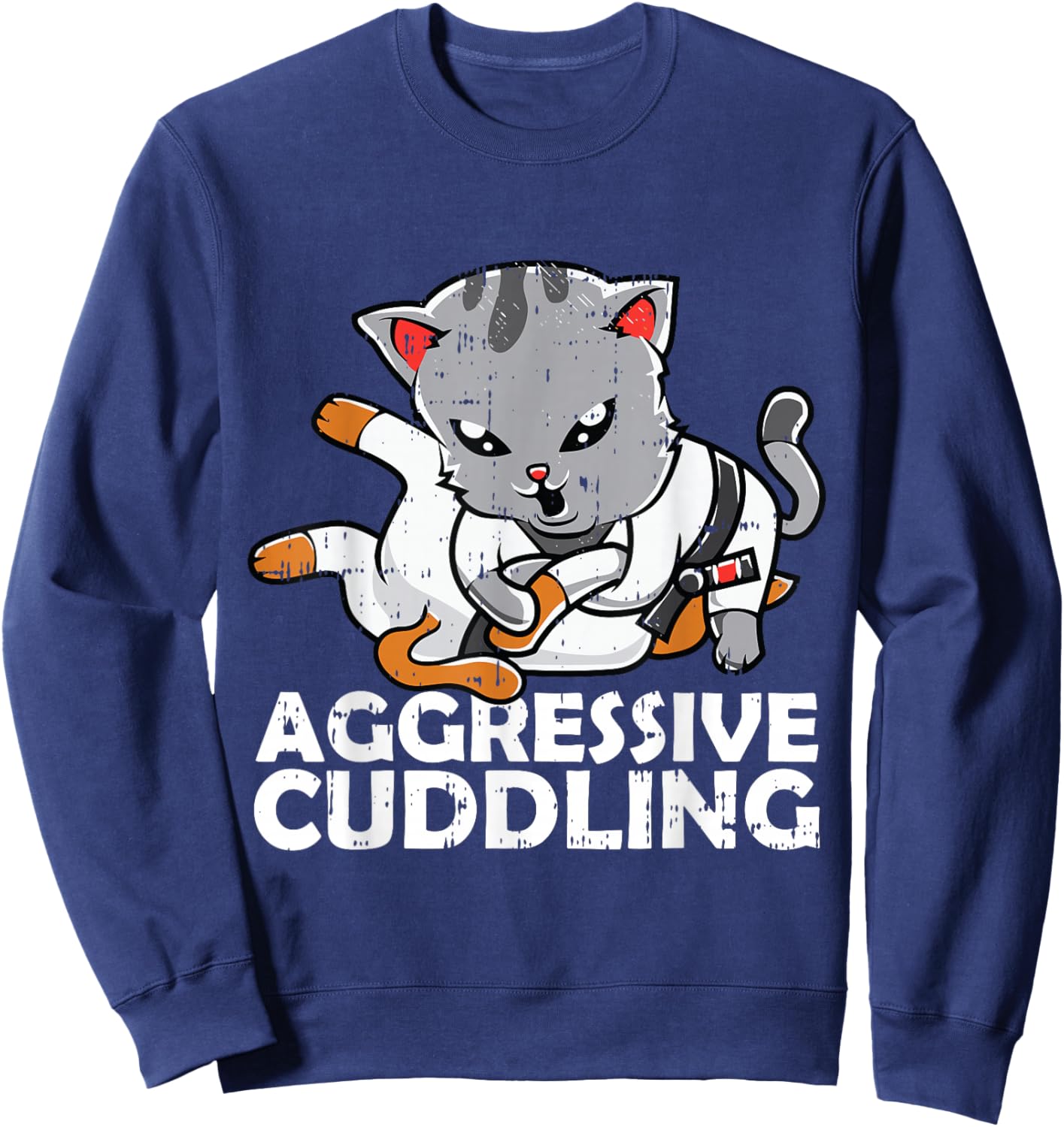 Aggressive Cuddling Jiu Jitsu Cat BJJ Martial Arts MMA Men Women Girls Kids Sweatshirt - Sweatshirt | Navy