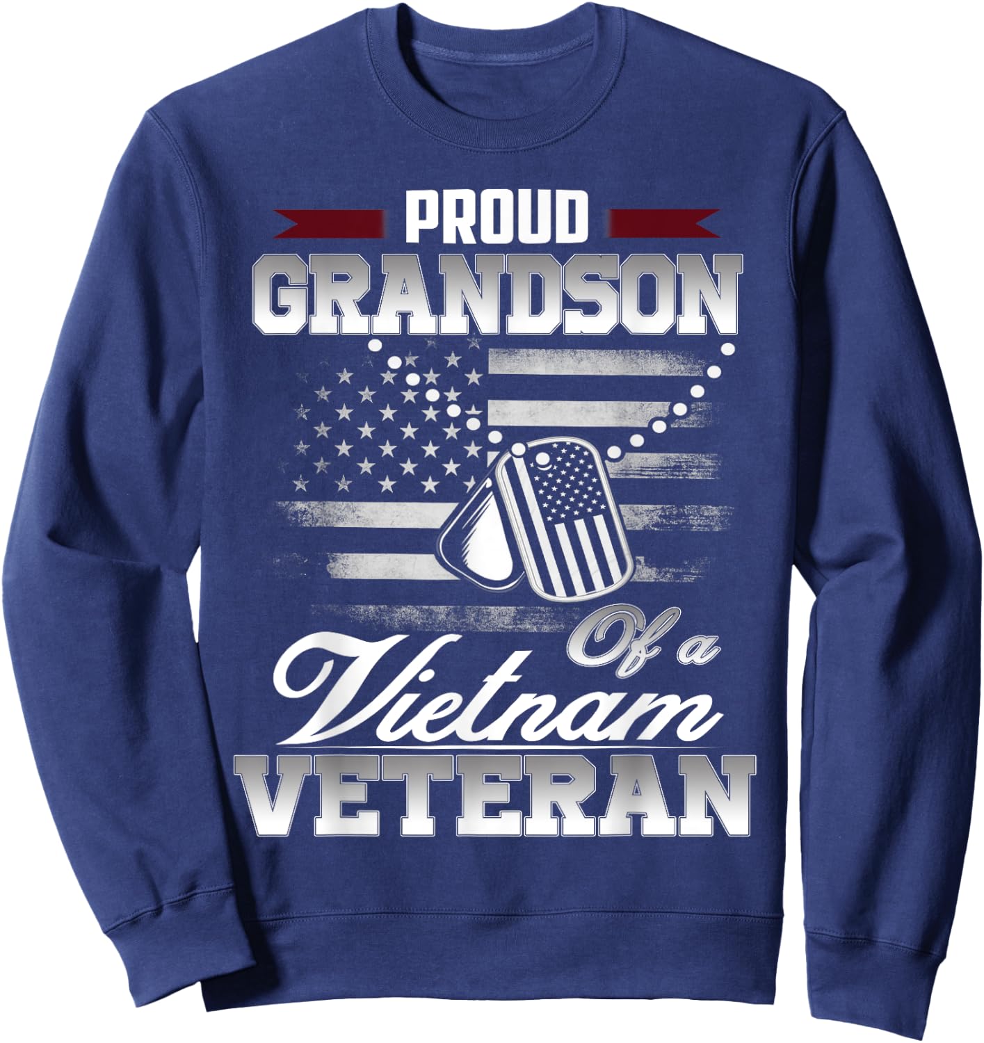 Proud Grandson Of A VietNam Veteran Military Shirt Sweatshirt - Sweatshirt | Navy