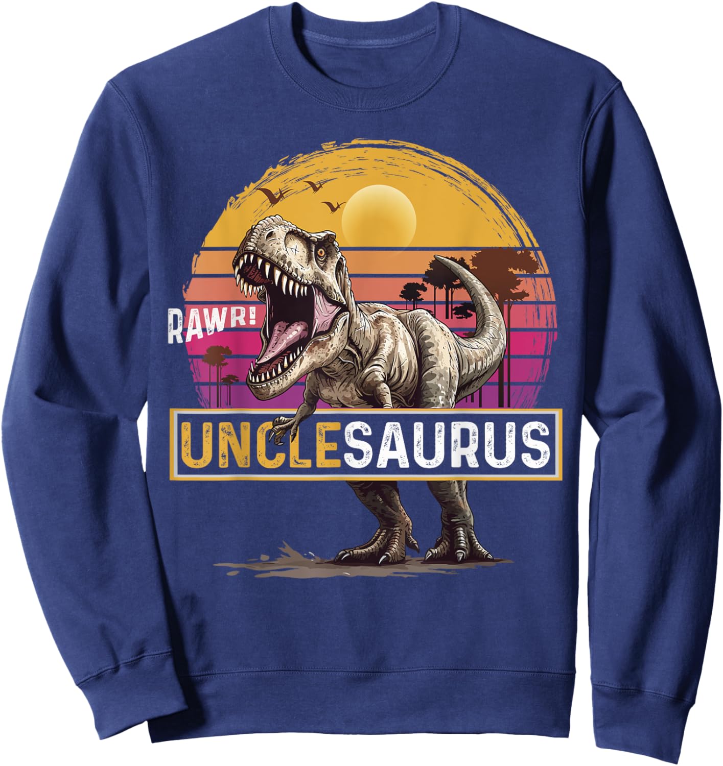 Unclesaurus T Rex Dinosaur Uncle Saurus Family Matching Sweatshirt - Sweatshirt | Navy