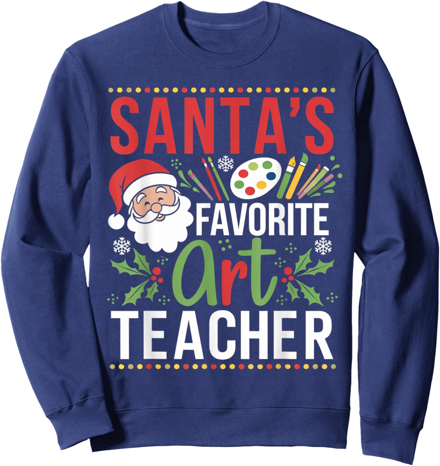 Christmas Art Teacher Painting Santa's Favorite Art Teacher Sweatshirt - Sweatshirt | Navy