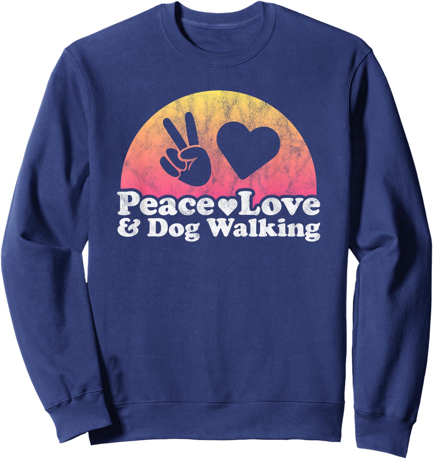 Peace Love and Dog Walking Dog Walker Men Women Kids Sweatshirt - Sweatshirt | Navy