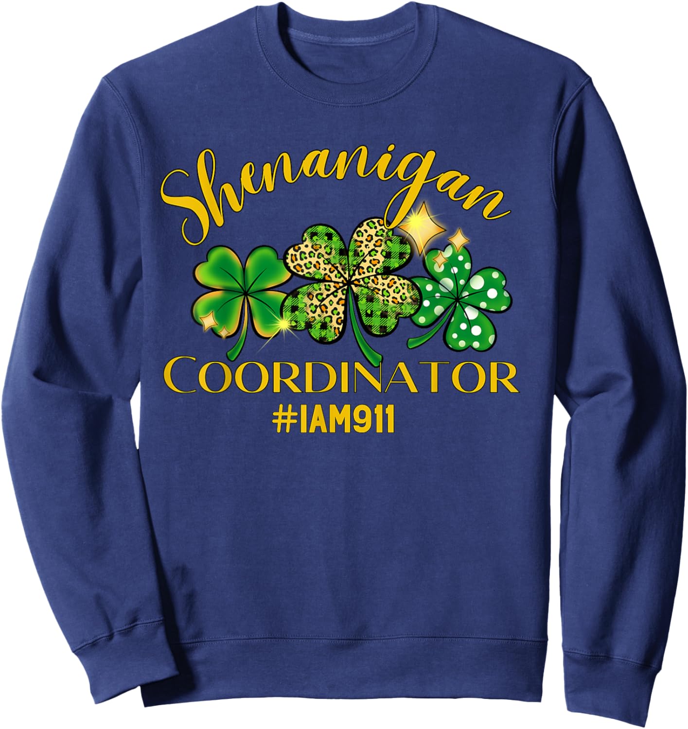 911 Police Dispatcher Irish Gift St. Patrick’s Day Sweatshirt - Sweatshirt | Navy