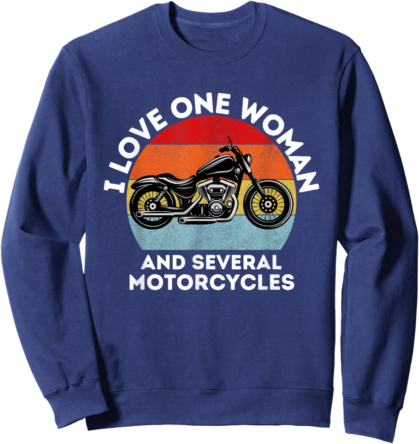 I love one woman and several motorcycles | Motorcycle gear Sweatshirt - Sweatshirt | Navy