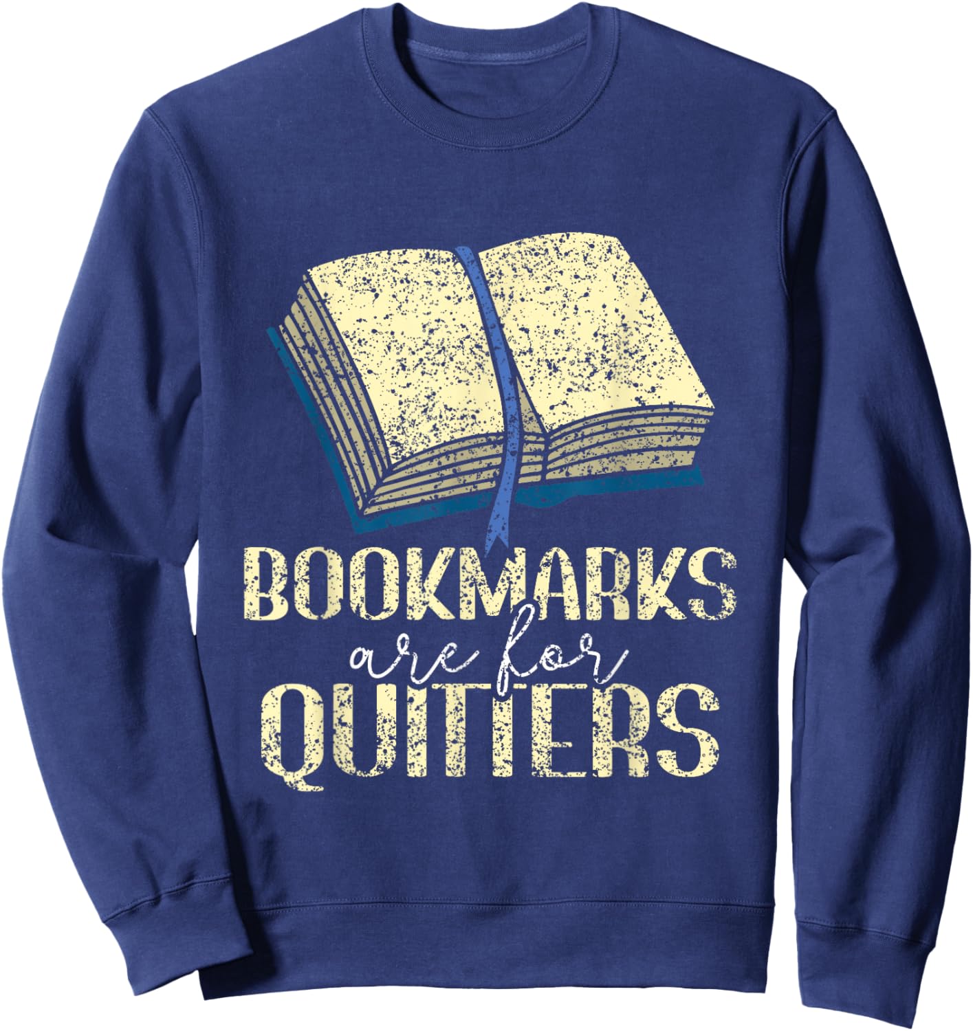 Bookmarks Are For Drückeberger Readers Book Reader Reading Sweatshirt - Sweatshirt | Navy