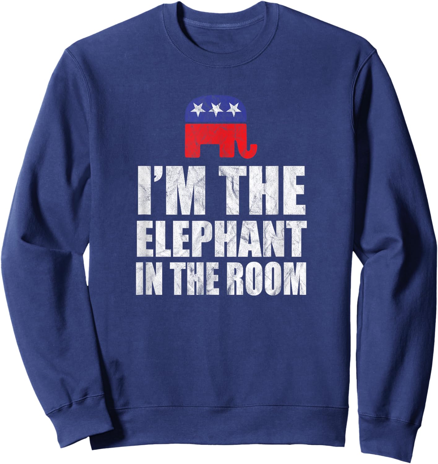 I'm The Elephant In The Room | Conservative Republican Sweatshirt - Sweatshirt | Navy