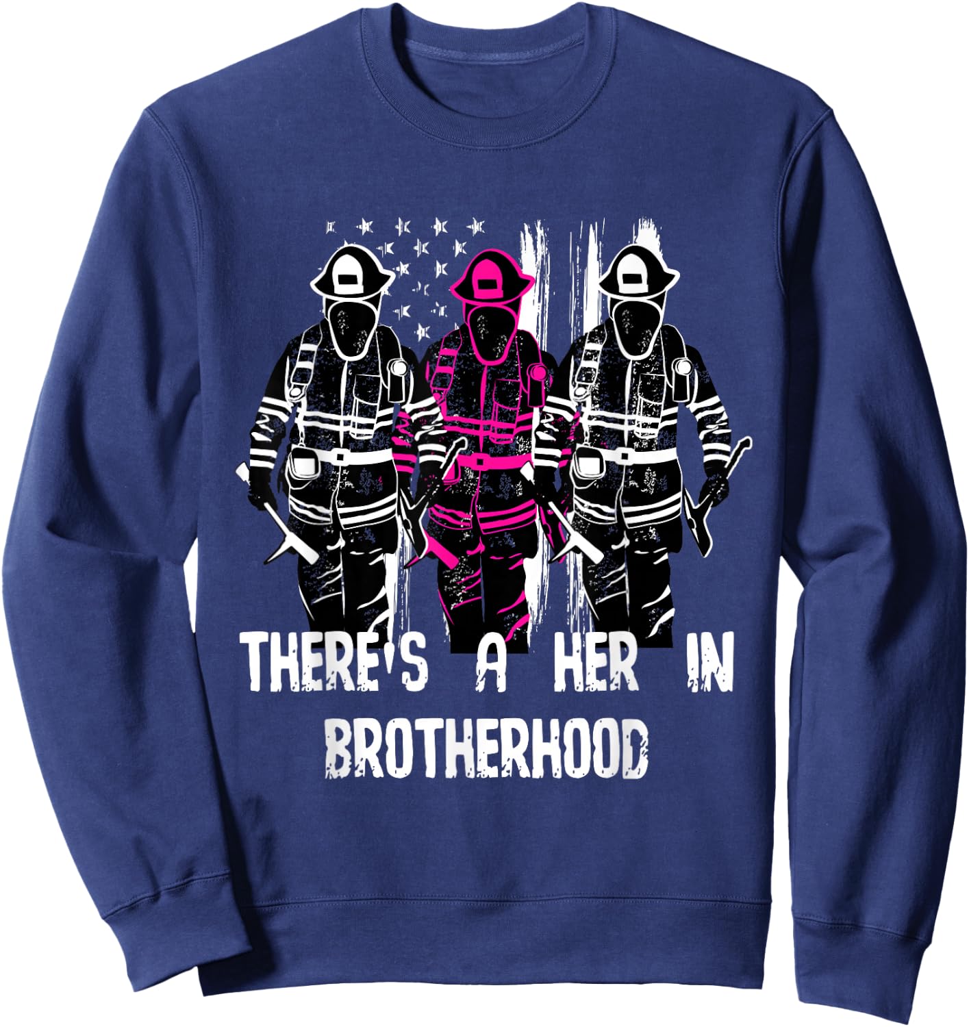 Female Firefighter Women Brotherhood Promotion Sweatshirt - Sweatshirt | Navy