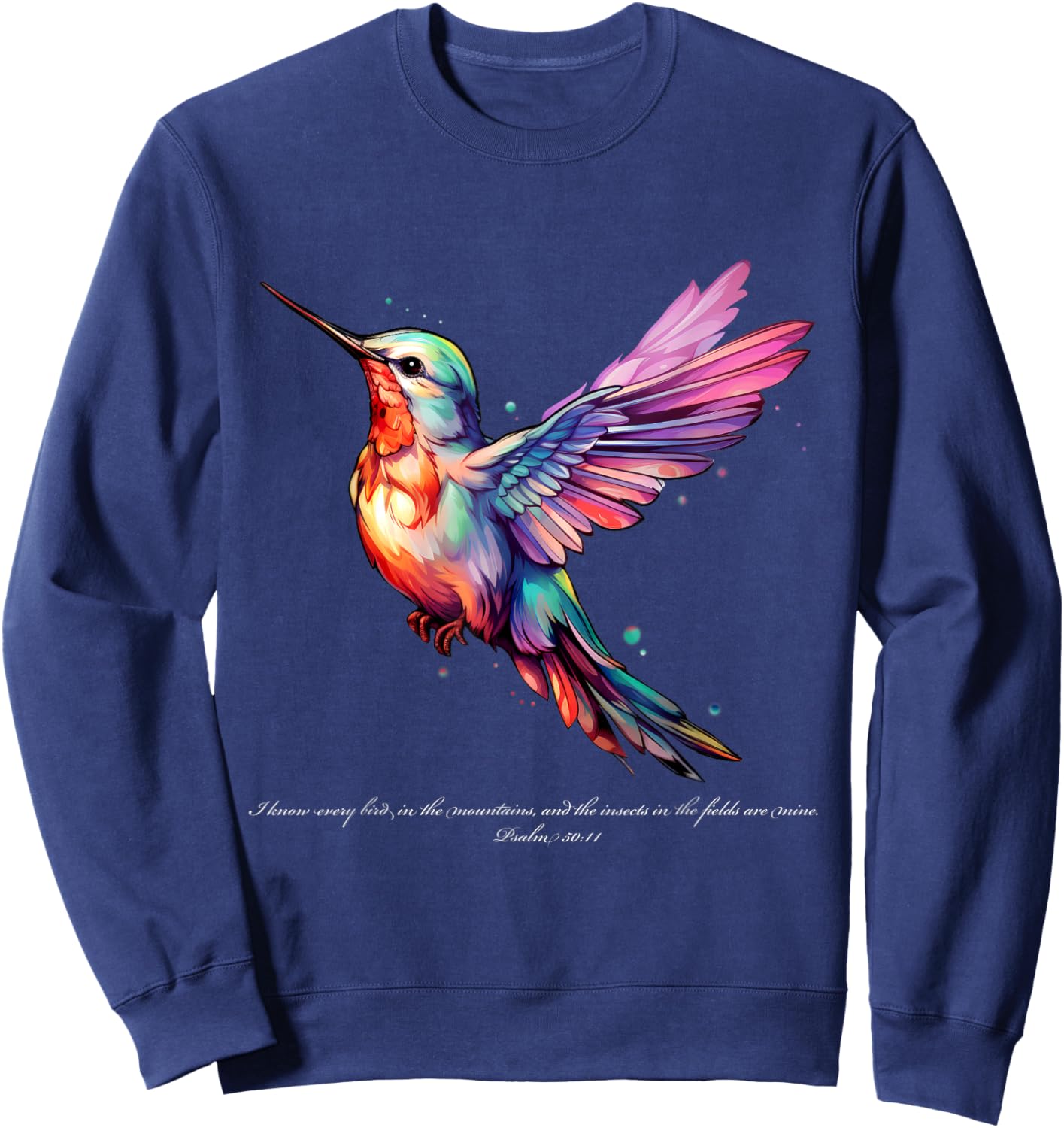 Hummingbird Bible Scripture Watercolor Art Psalm 50:11 Sweatshirt - Sweatshirt | Navy
