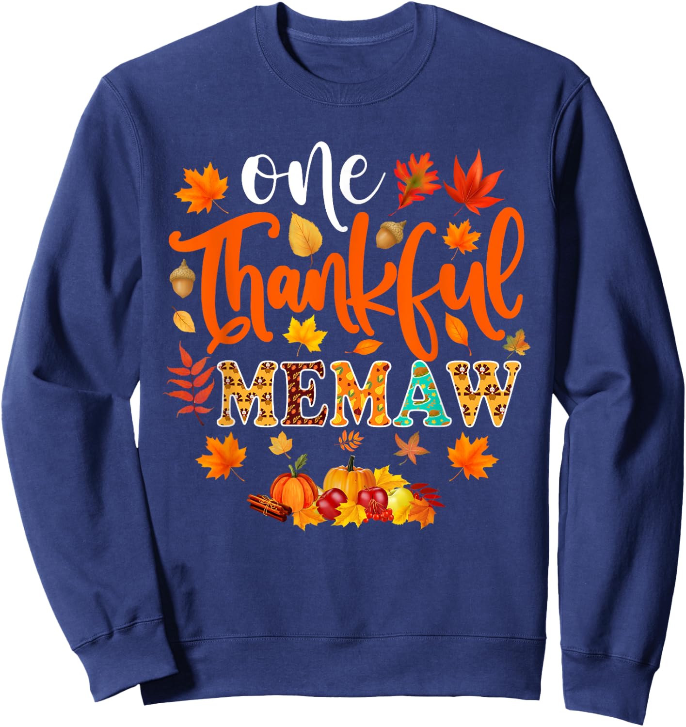 One Thankful Memaw Shirt Funny Fall Autumn Thanksgiving Sweatshirt - Sweatshirt | Navy