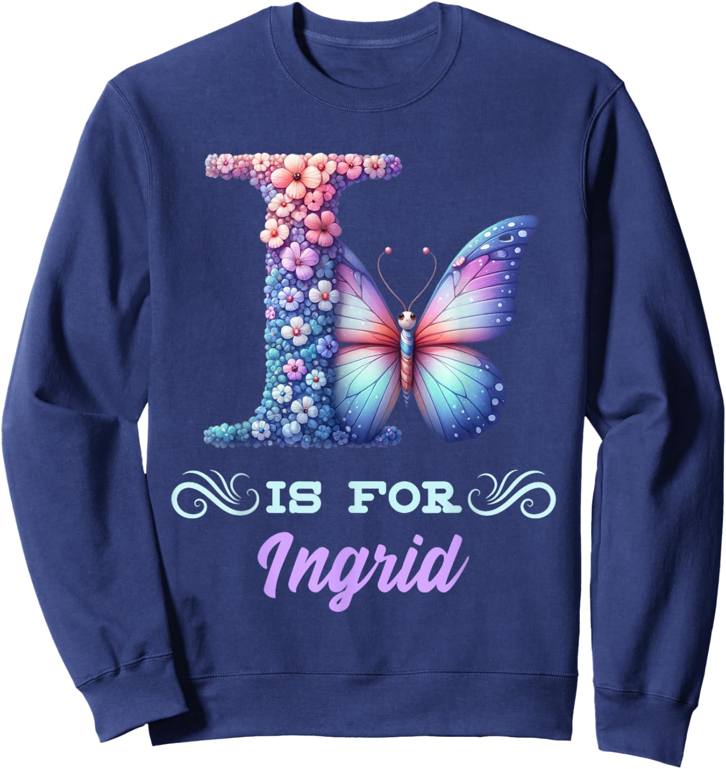 I Is For Ingrid Girly Butterfly And Flower Initial Name Sweatshirt - Sweatshirt | Navy