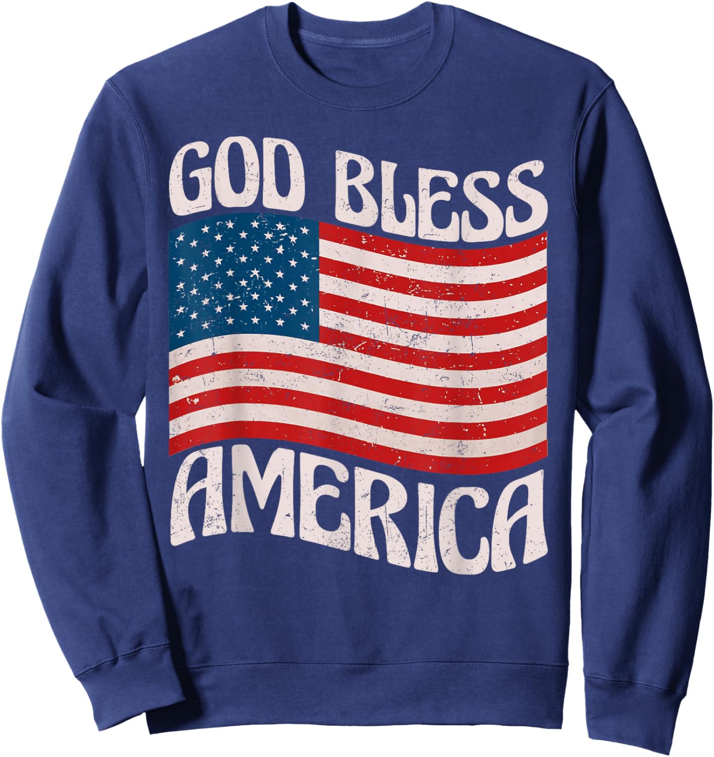 God Bless America Patriotic American Flag Happy 4th Of July Sweatshirt - Sweatshirt | Navy