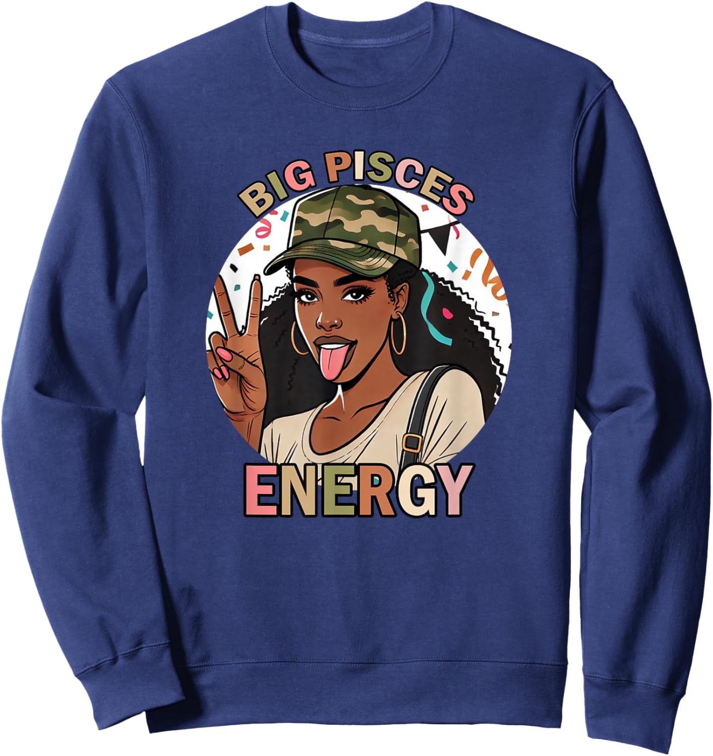 Big Pisces Energy Black Woman Camo Birthday Zodiac Sweatshirt - Sweatshirt | Navy