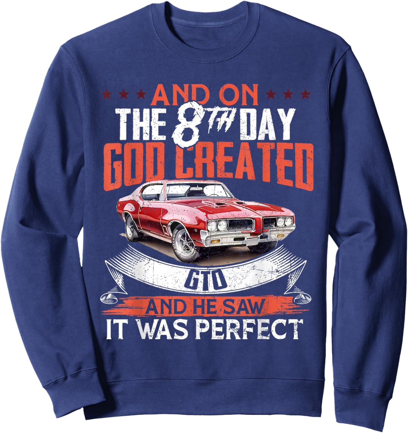 1968 68 GTO Classic Car Old School Muscle Car And On The God Sweatshirt - Sweatshirt | Navy