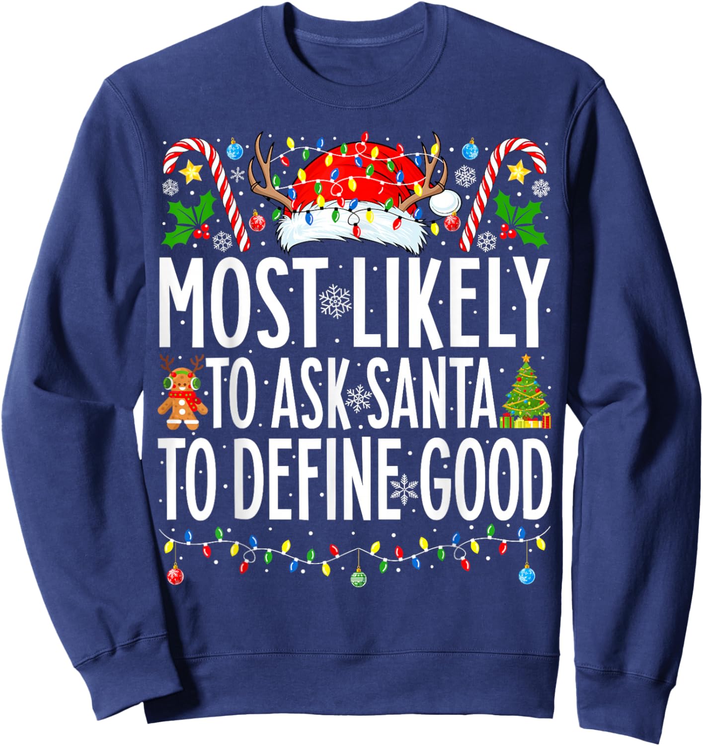 Most Likely To Ask Santa To Define Good Family Christmas Sweatshirt - Sweatshirt | Navy