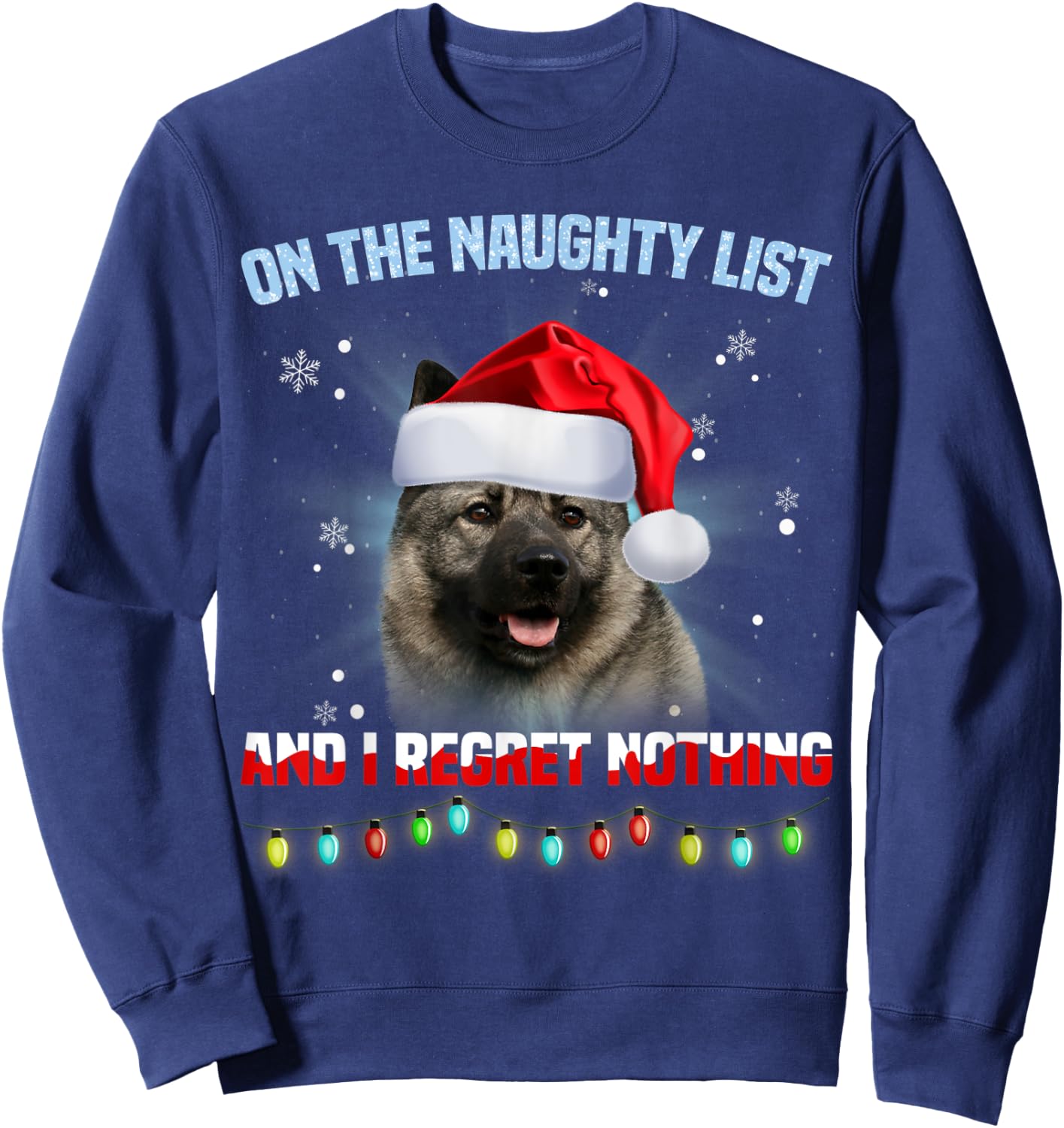On The Naughty List And Norwegian Elkhound Christmas Sweatshirt - Sweatshirt | Navy