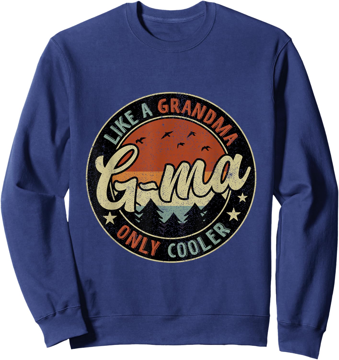 G-Ma Like A Grandma Only Cooler Retro Mother's Day Sweatshirt - Sweatshirt | Navy