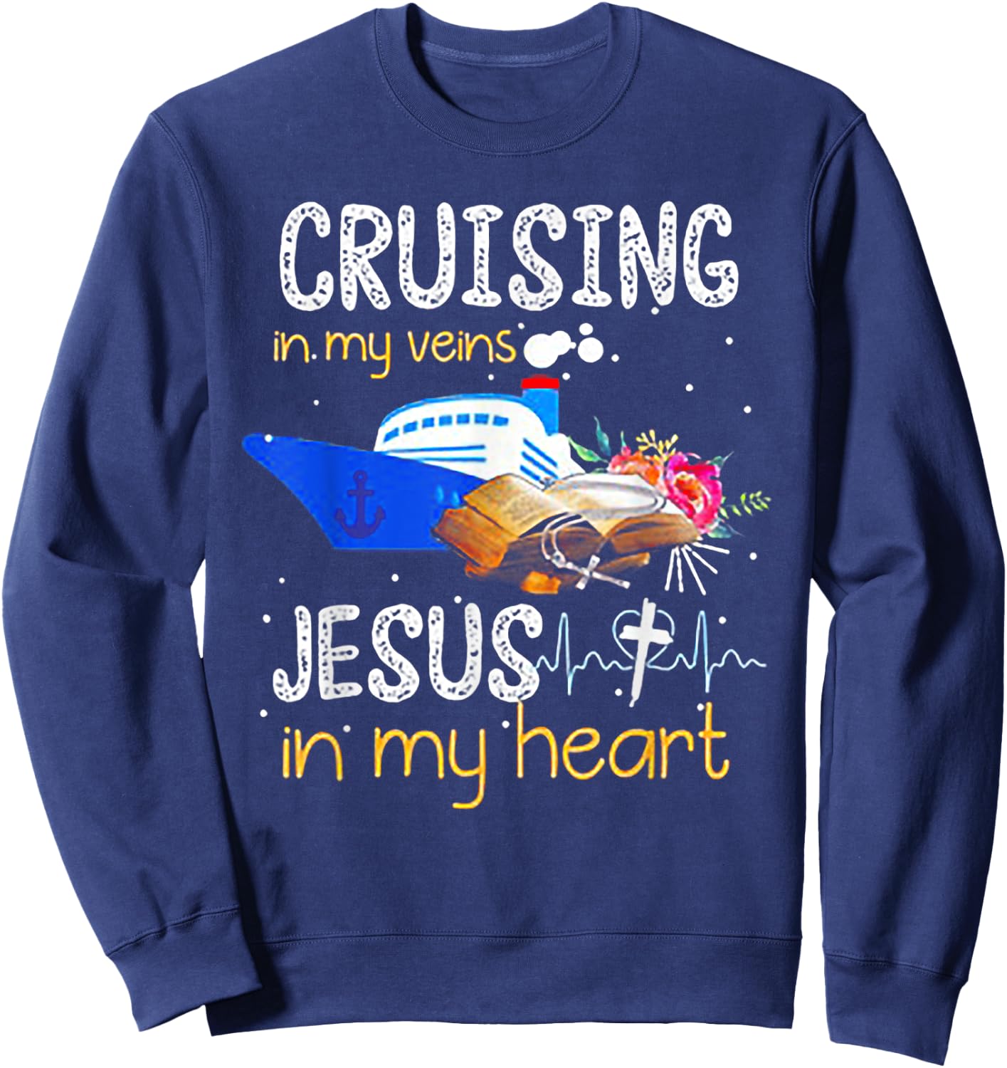 Cruising In My Veins Jesus In My Heart Sweatshirt - Sweatshirt | Navy