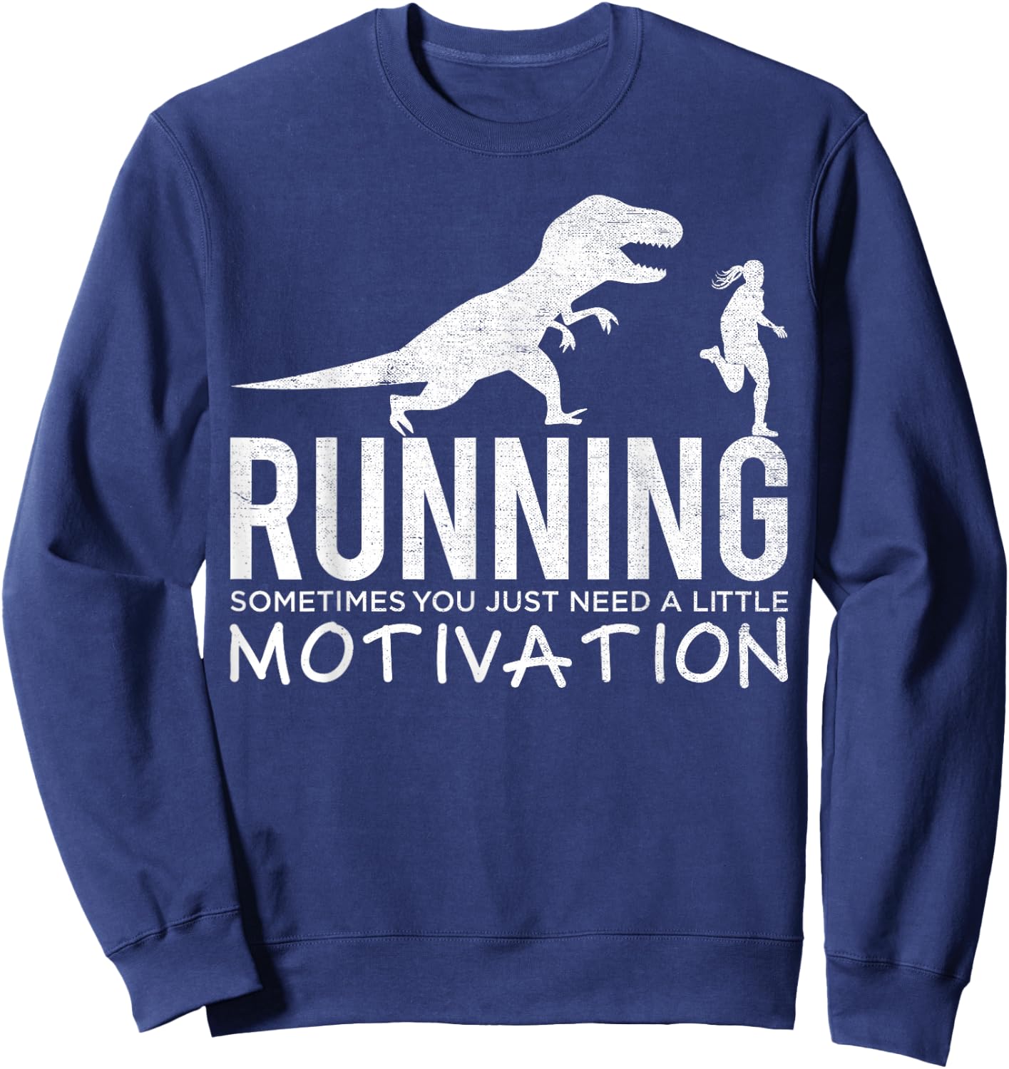 Funny T-Rex Dinosaur Art Running Sometimes Motivation Sweatshirt - Sweatshirt | Navy