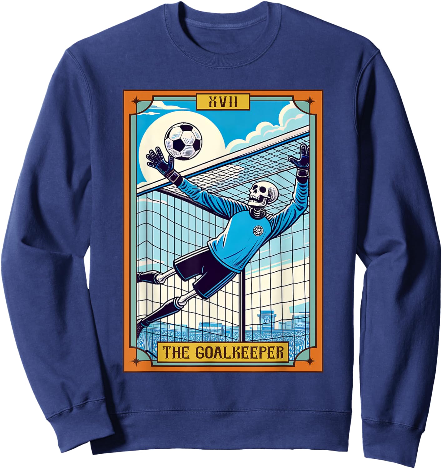 Funny Skeleton Goalkeeper Soccer The Goalkeeper Tarot Card Sweatshirt - Sweatshirt | Navy