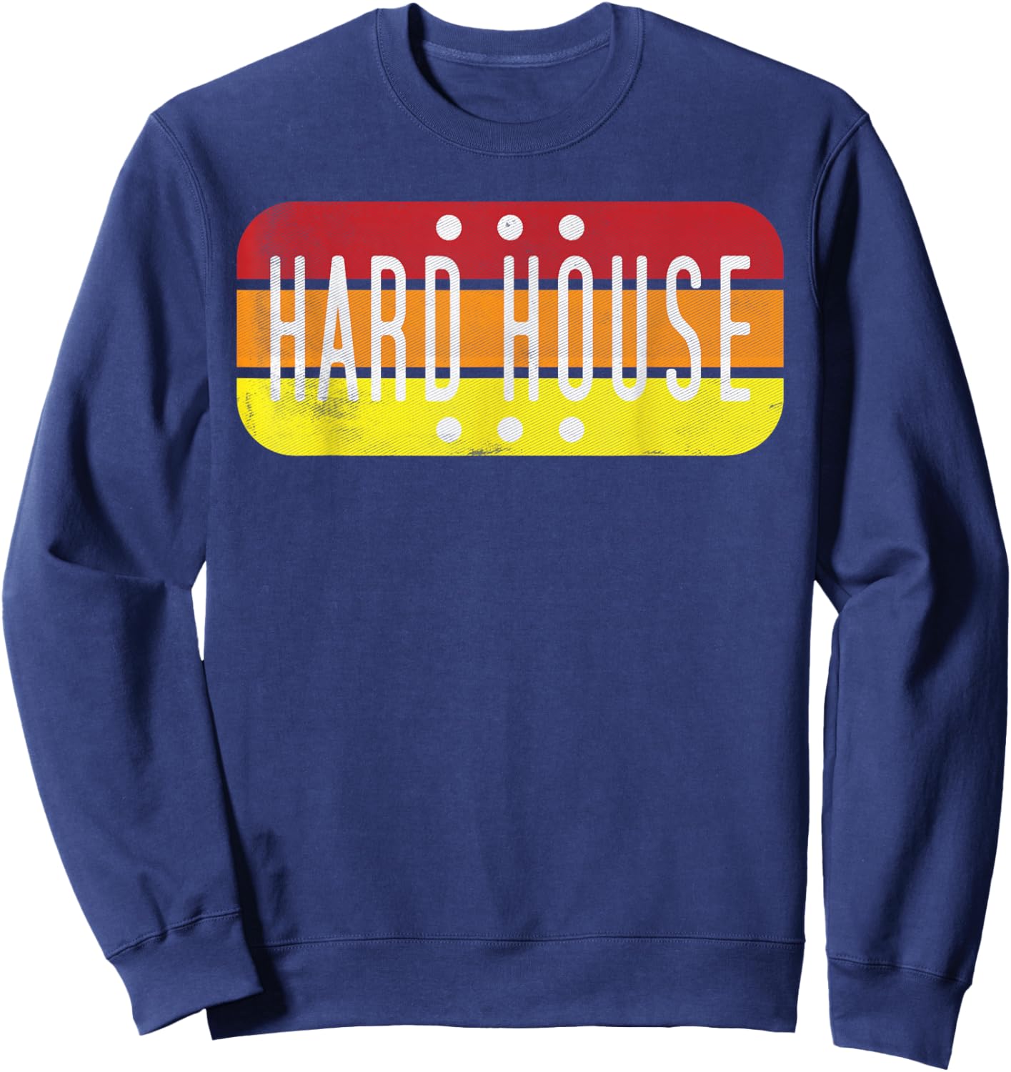 Hard House Music Shirt Retro Rave Party Edition Sweatshirt - Sweatshirt | Navy