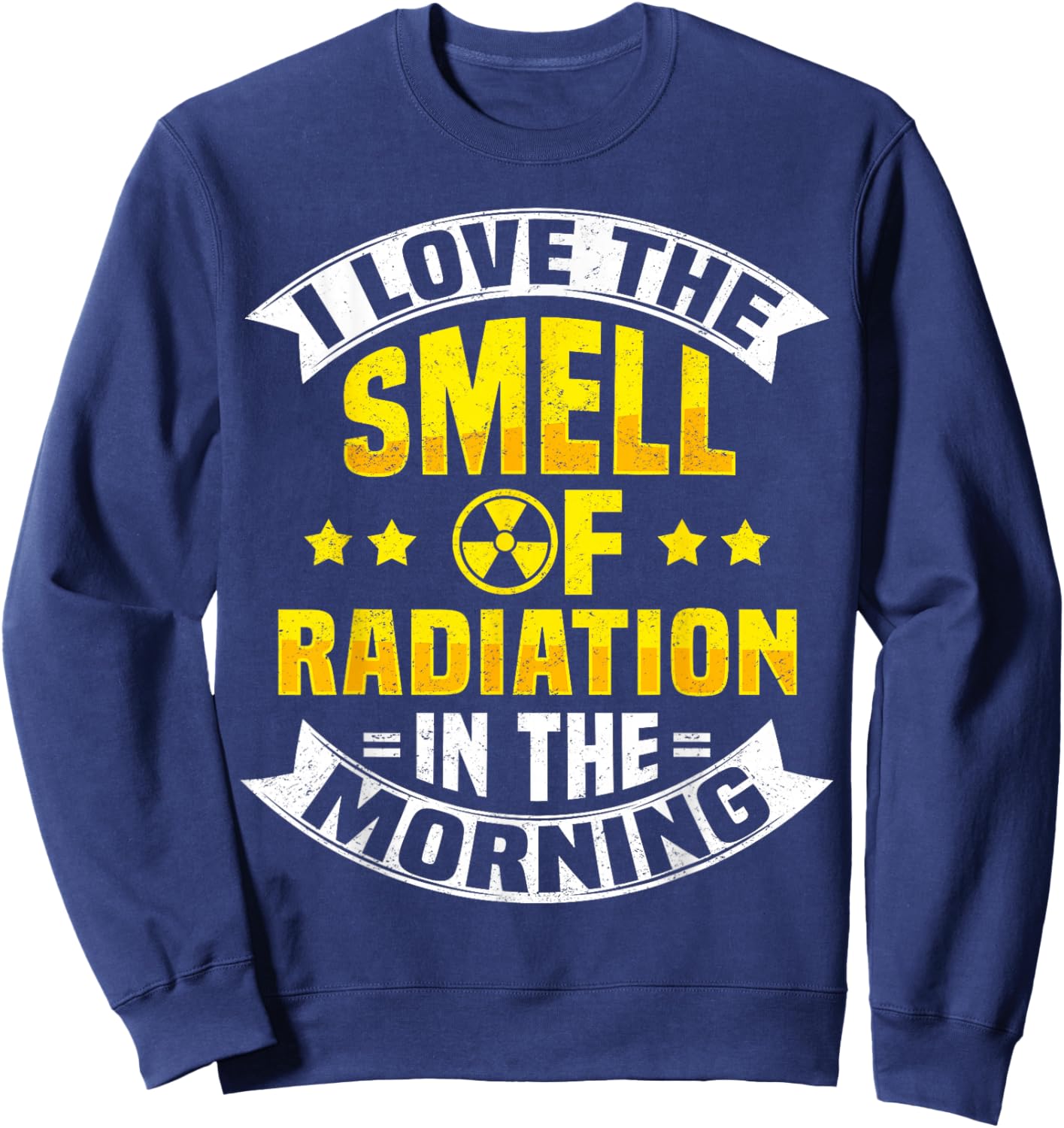 Radioactive Nuclear Nuclear Power Nuclear Engineer & Nuclear Energy Sweatshirt - Sweatshirt | Navy
