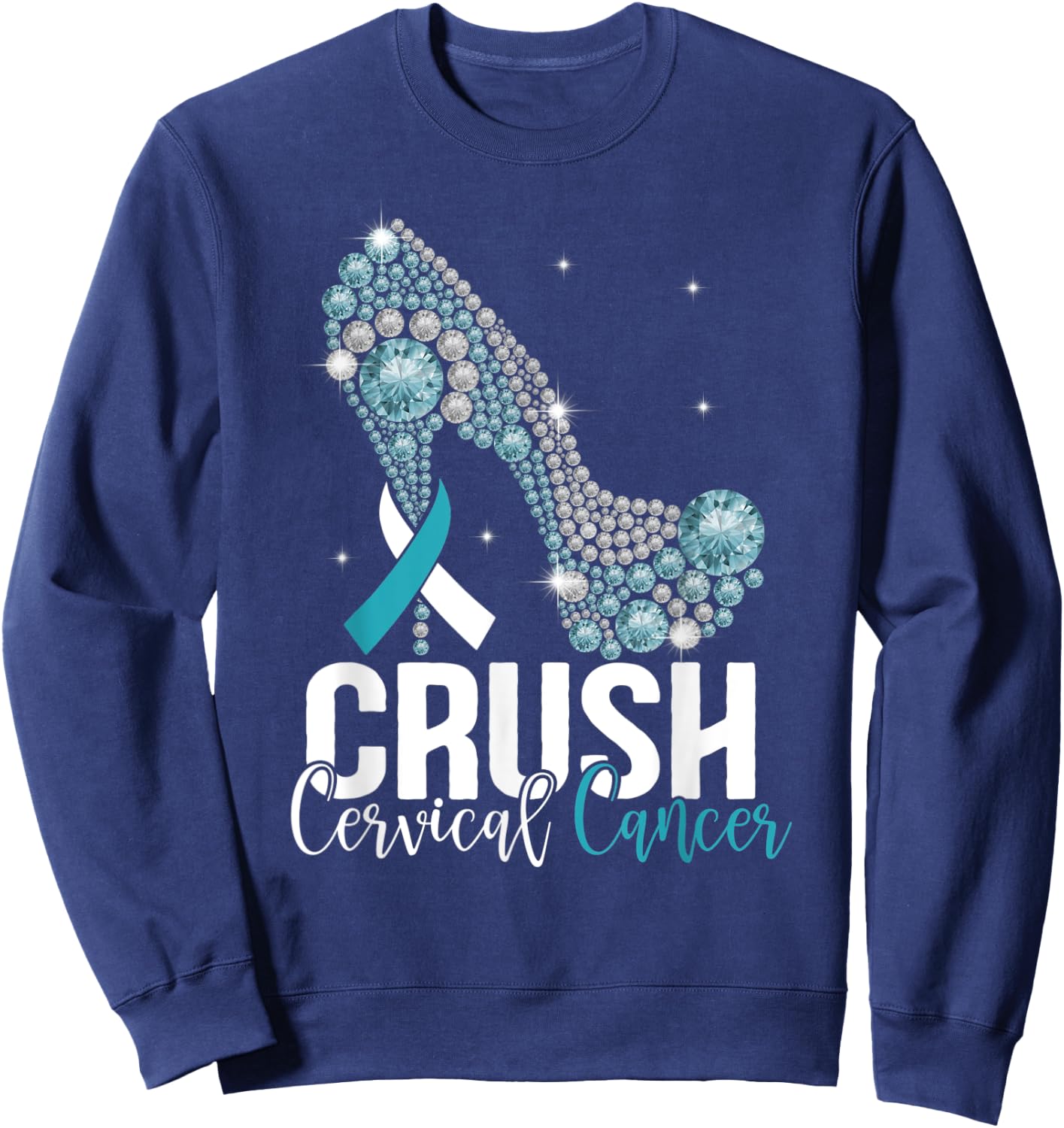 Crush Cervical Cancer White and Teal Ribbon High Heels Sweatshirt - Sweatshirt | Navy